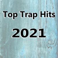 Постер альбома Top Trap Hits 2021