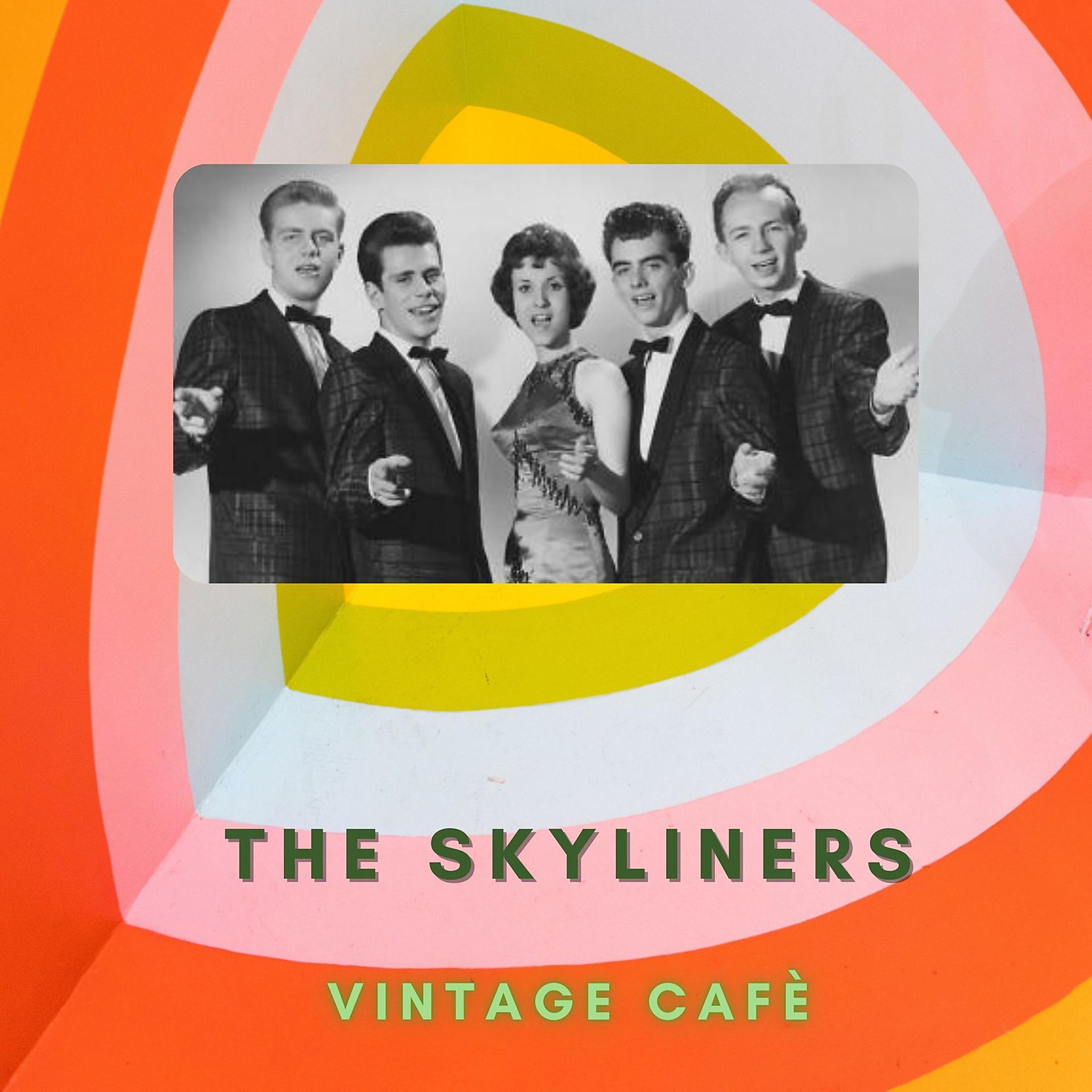 Постер альбома The Skyliners - Vintage Cafè
