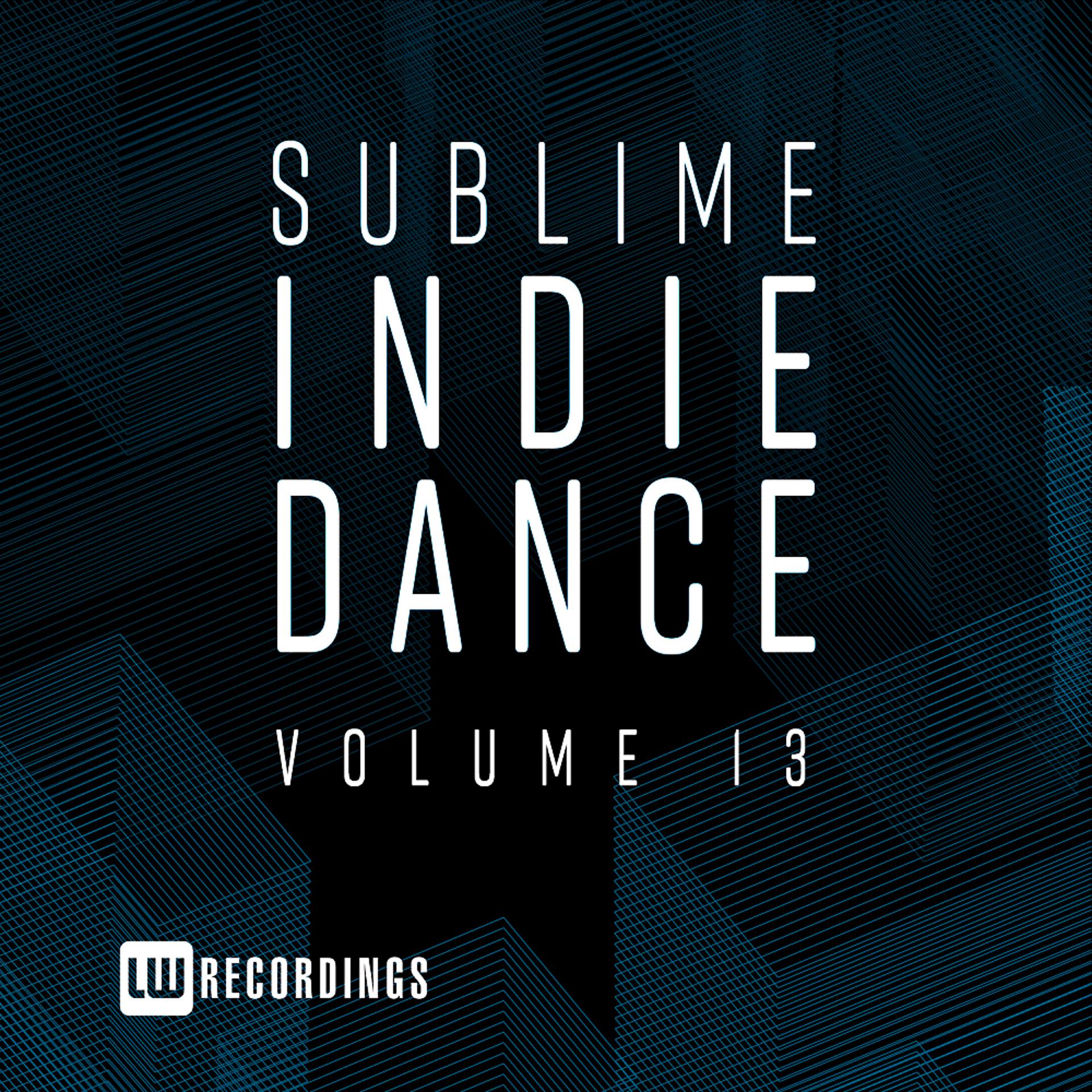 Постер альбома Sublime Indie Dance, Vol. 13