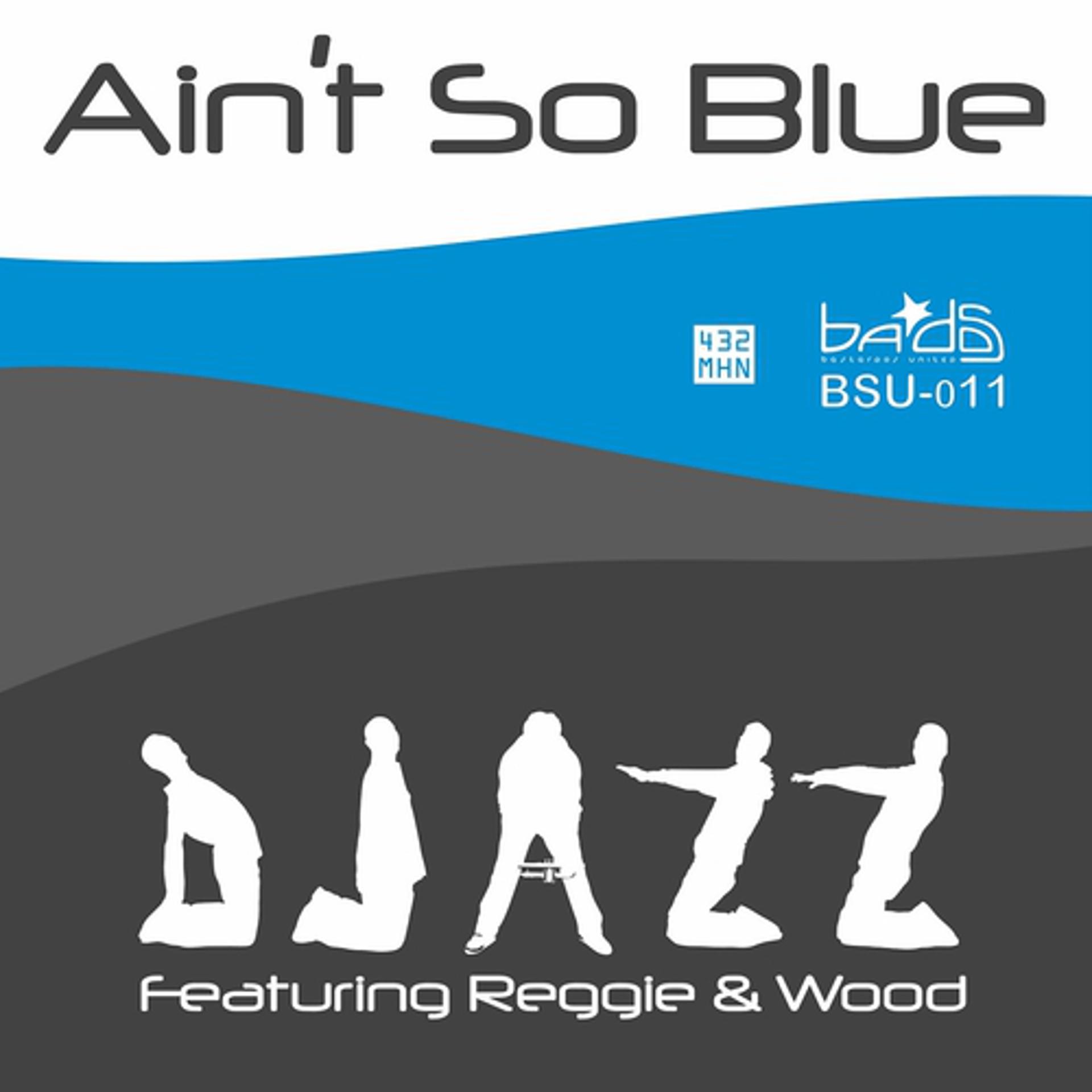 Постер альбома Ain't So Blue Blues