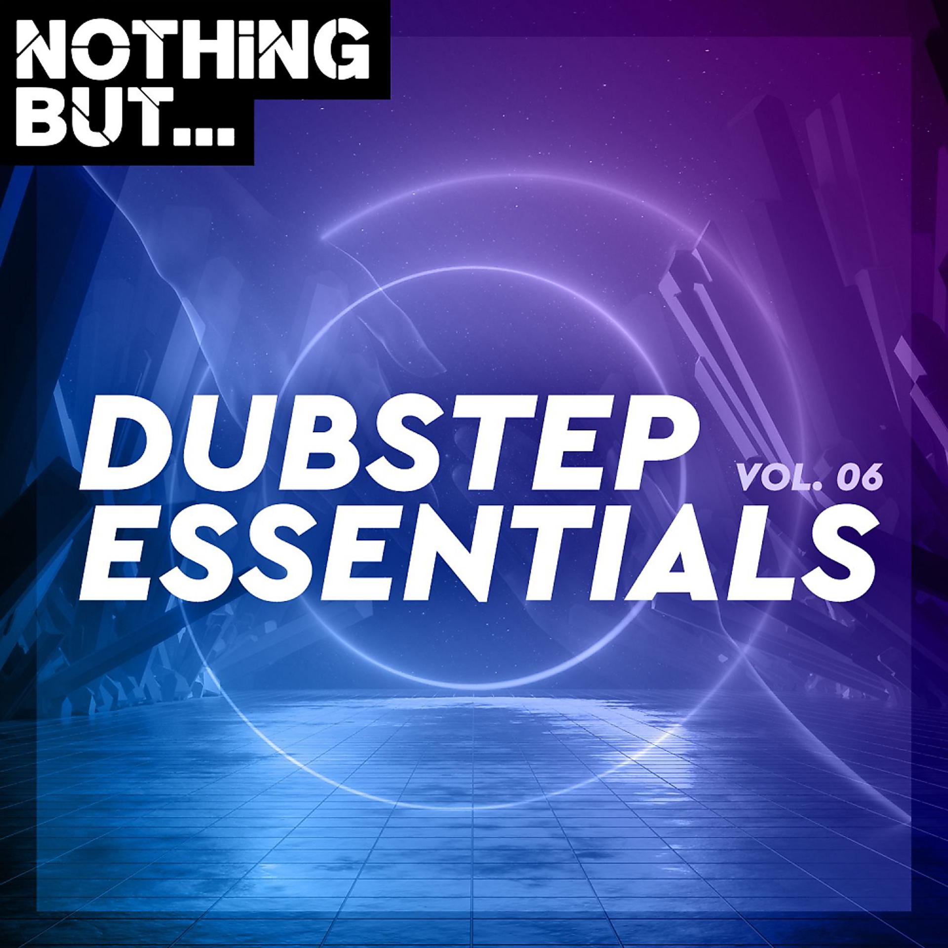 Постер альбома Nothing But... Dubstep Essentials, Vol. 06