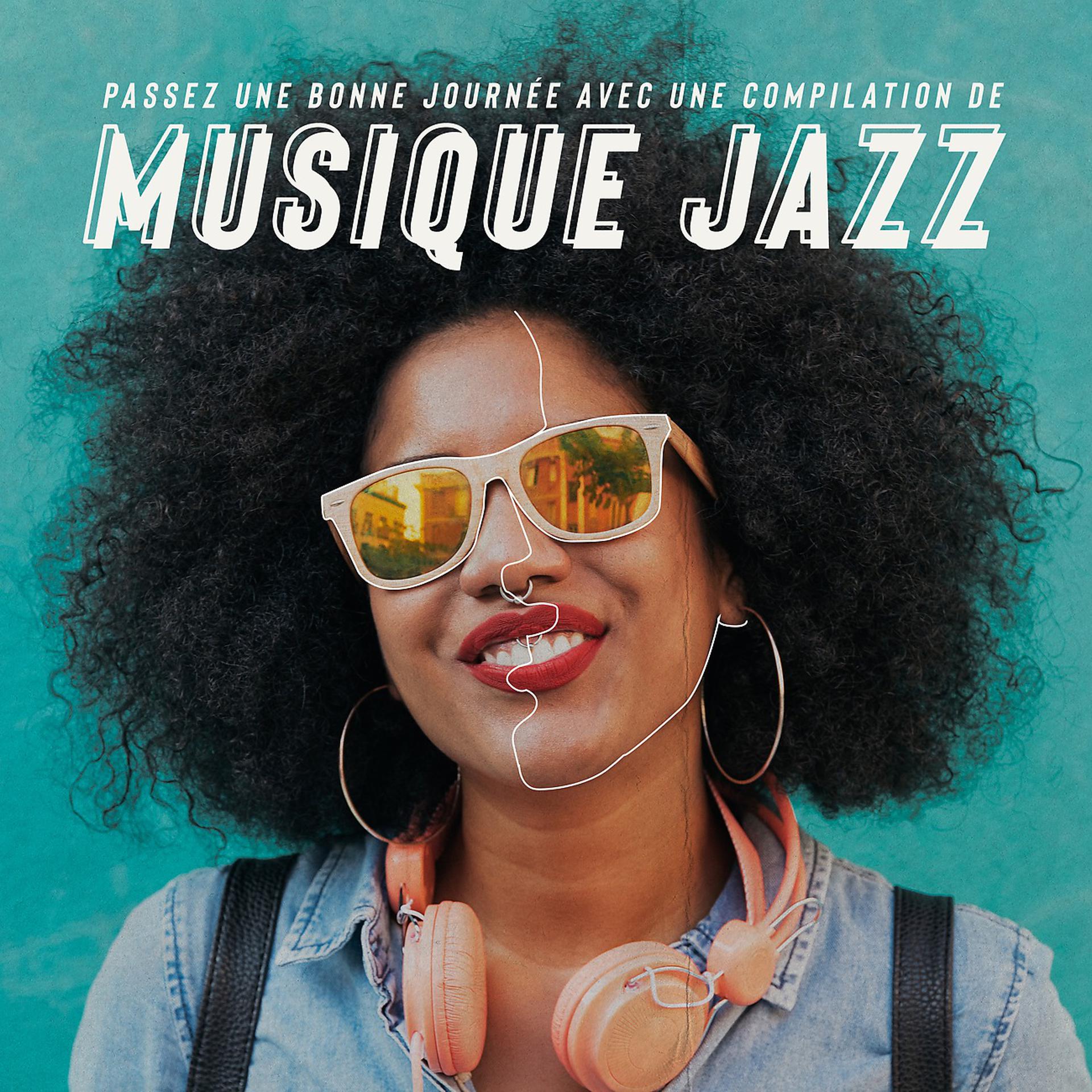 Постер альбома Passez une bonne journée avec une compilation de musique jazz instrumentale