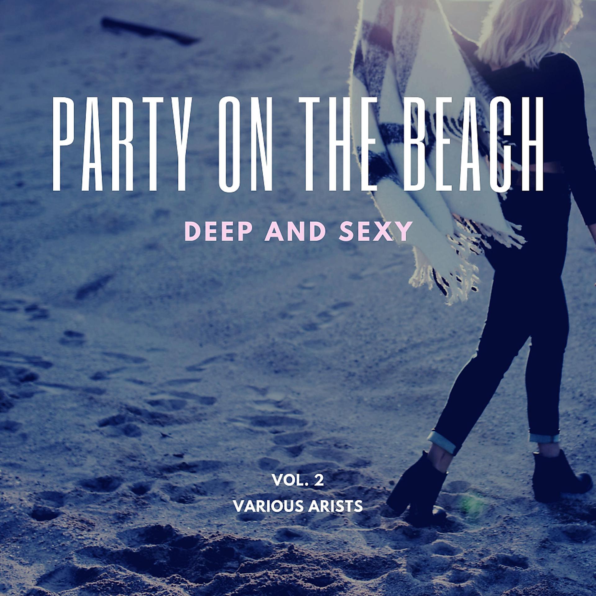 Постер альбома Party On The Beach (Deep And Sexy), Vol. 2