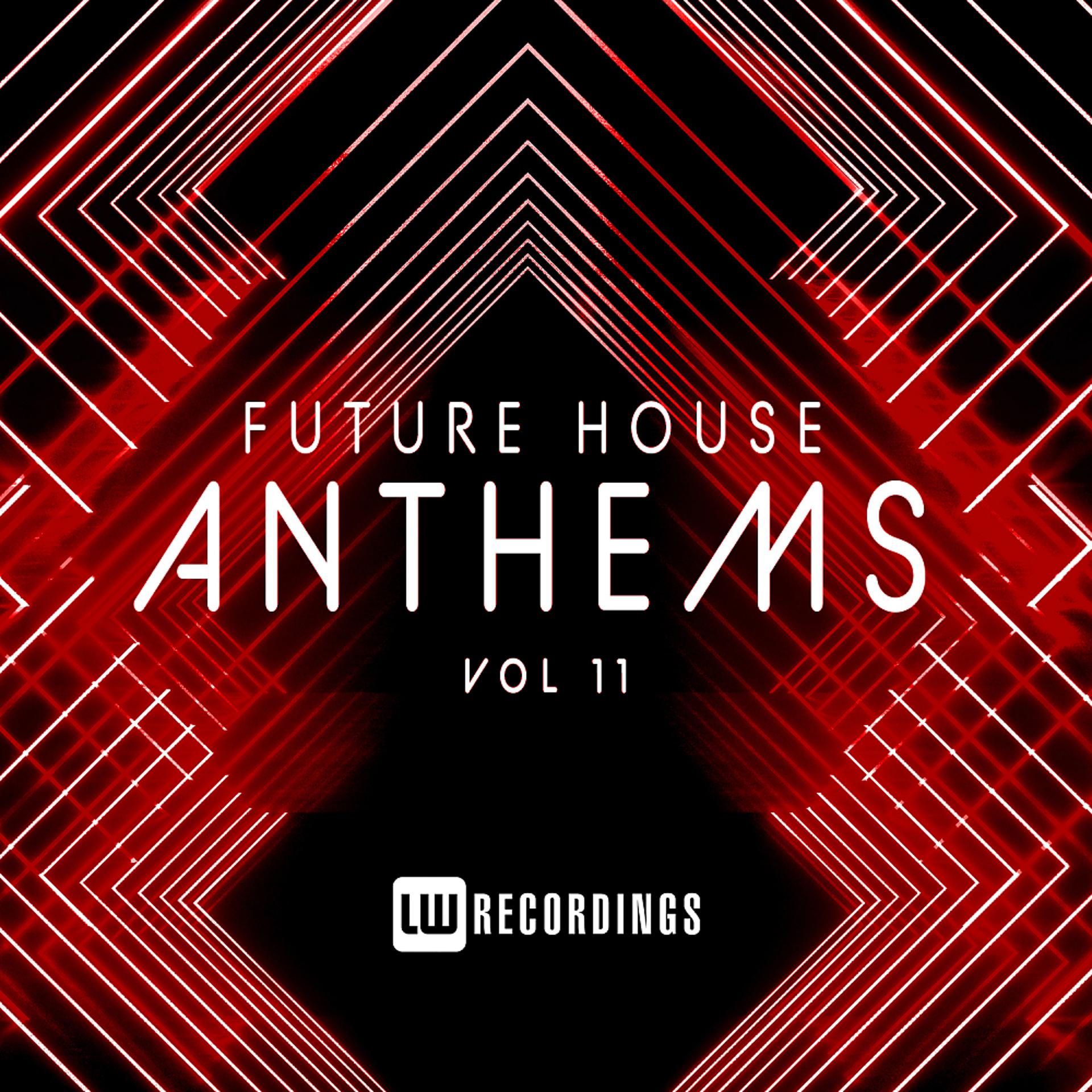 Постер альбома Future House Anthems, Vol. 11