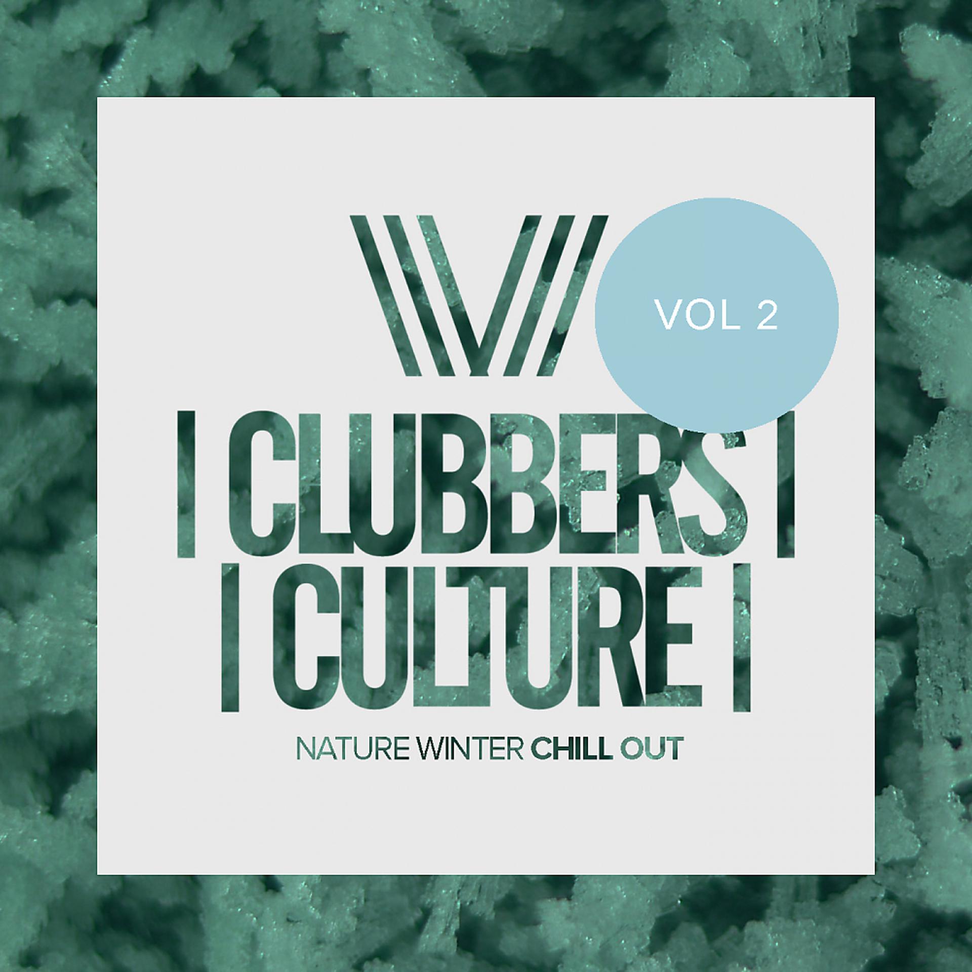 Постер альбома Clubbers Culture: Nature Winter Chill Out, Vol.2