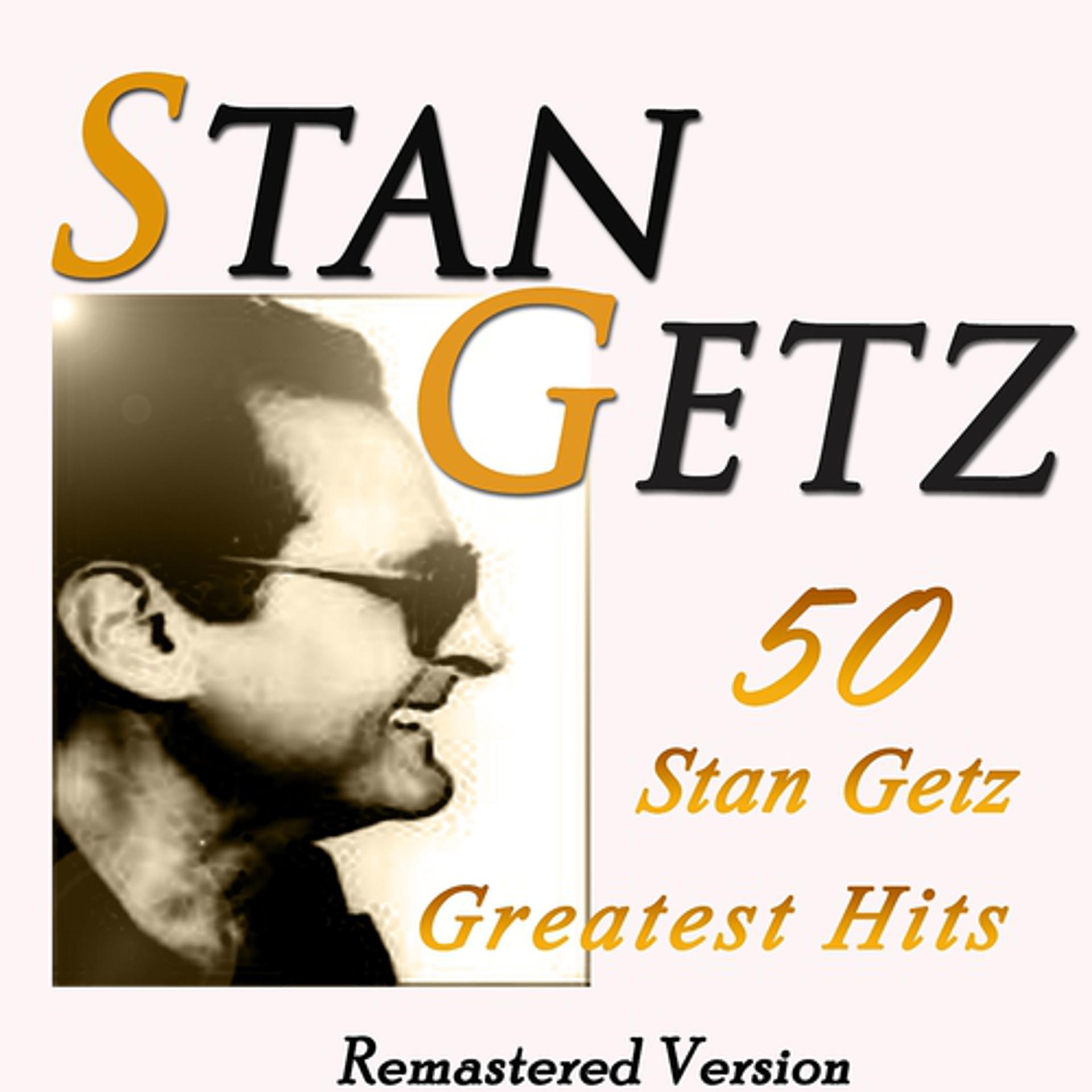 Постер альбома 50 Stan Getz Greatest Hits (Remastered Version)