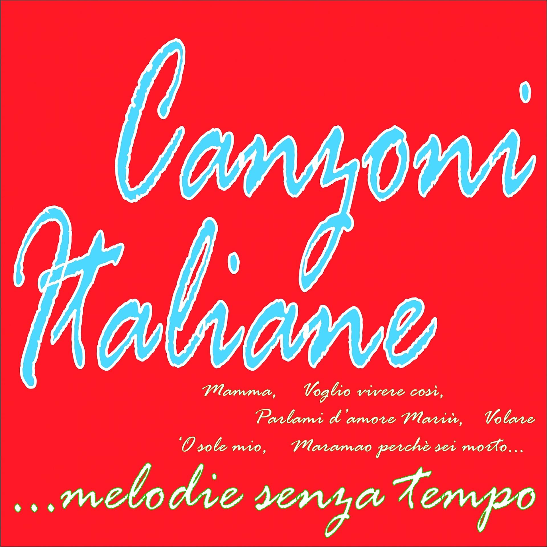 Постер альбома Canzoni Italiane...melodie senza tempo