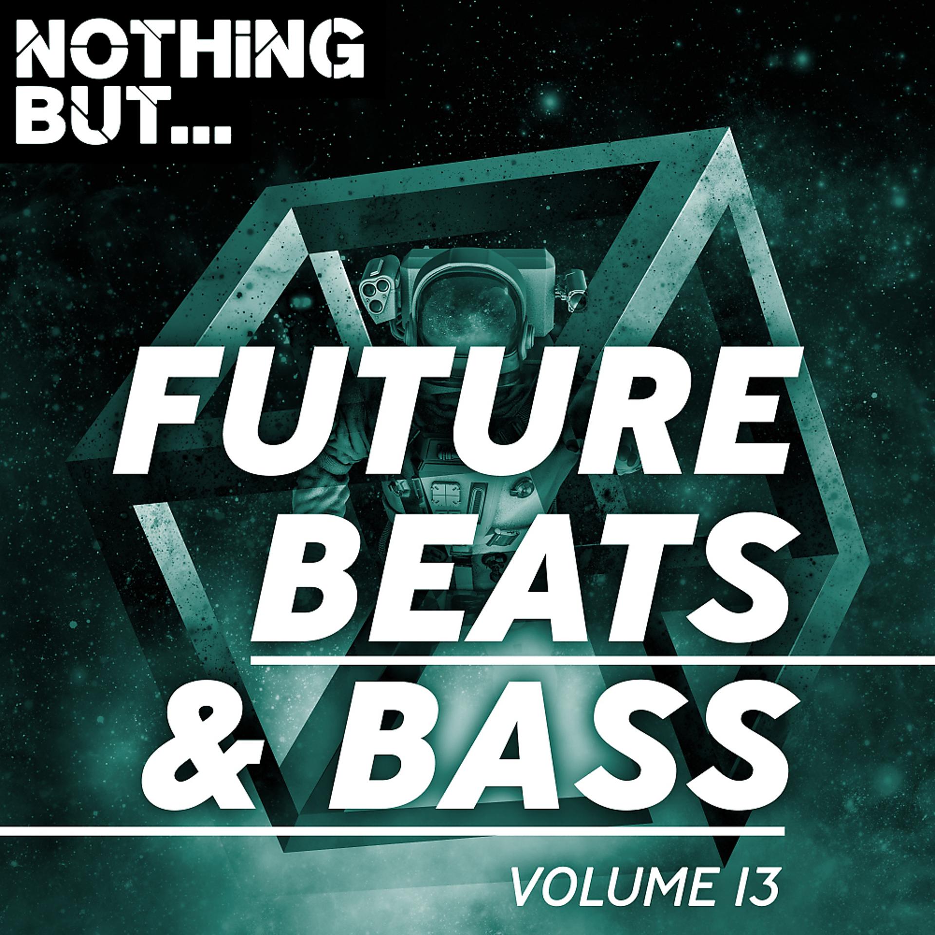 Постер альбома Nothing But... Future Beats & Bass, Vol. 13