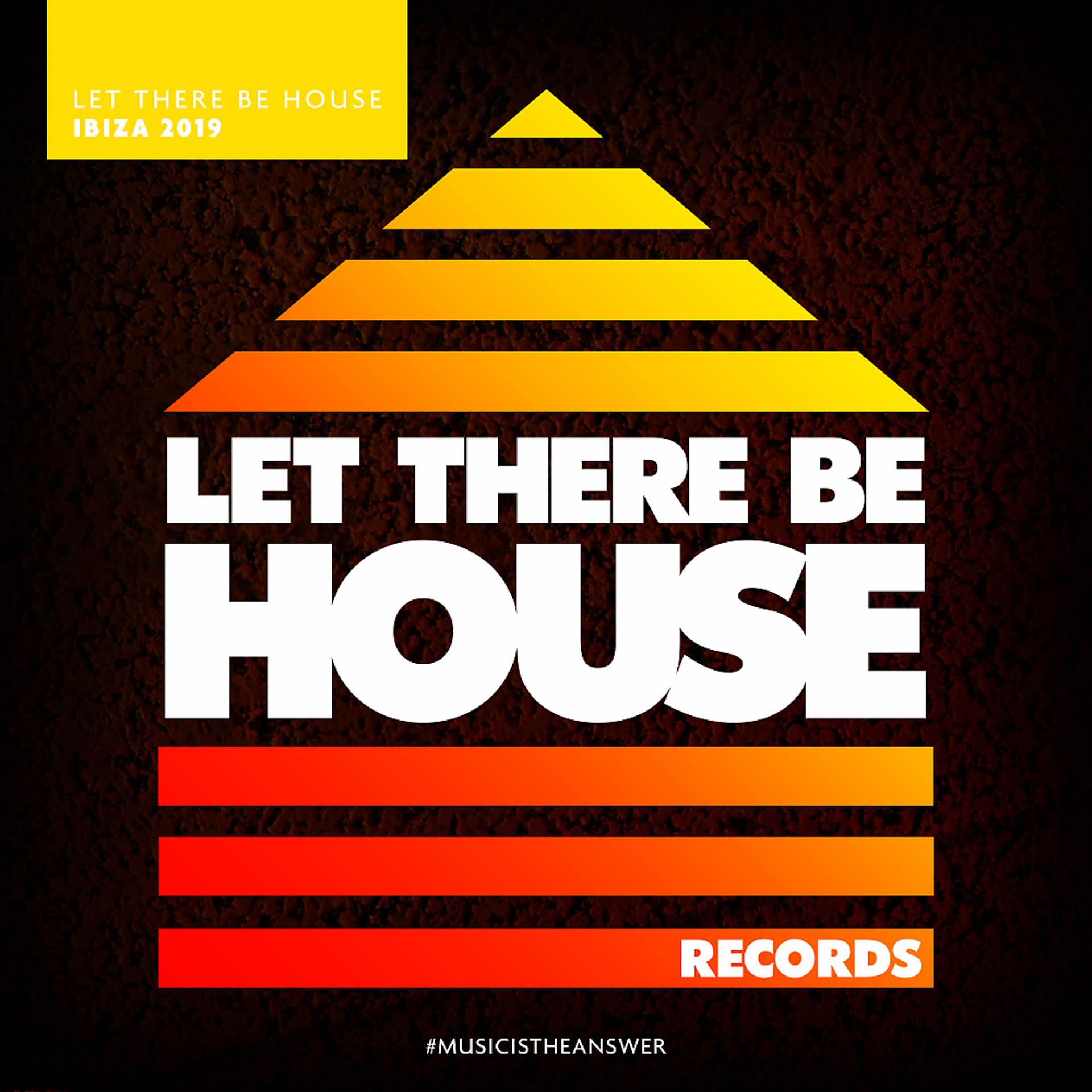 Постер альбома Let There Be House Ibiza 2019