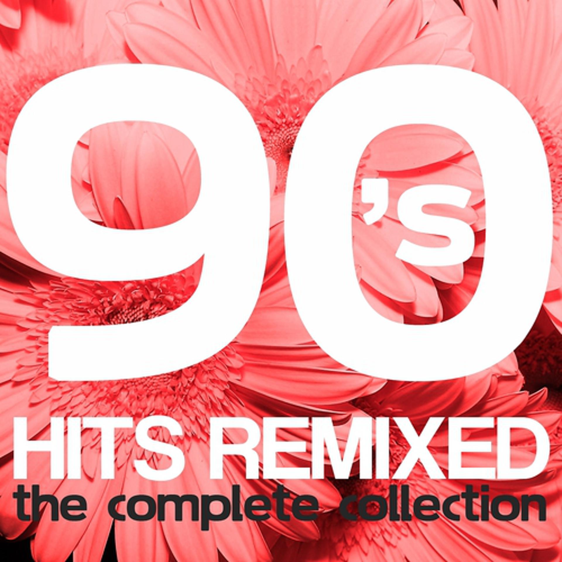 Постер альбома 90's Hits Remixed - the Complete Collection