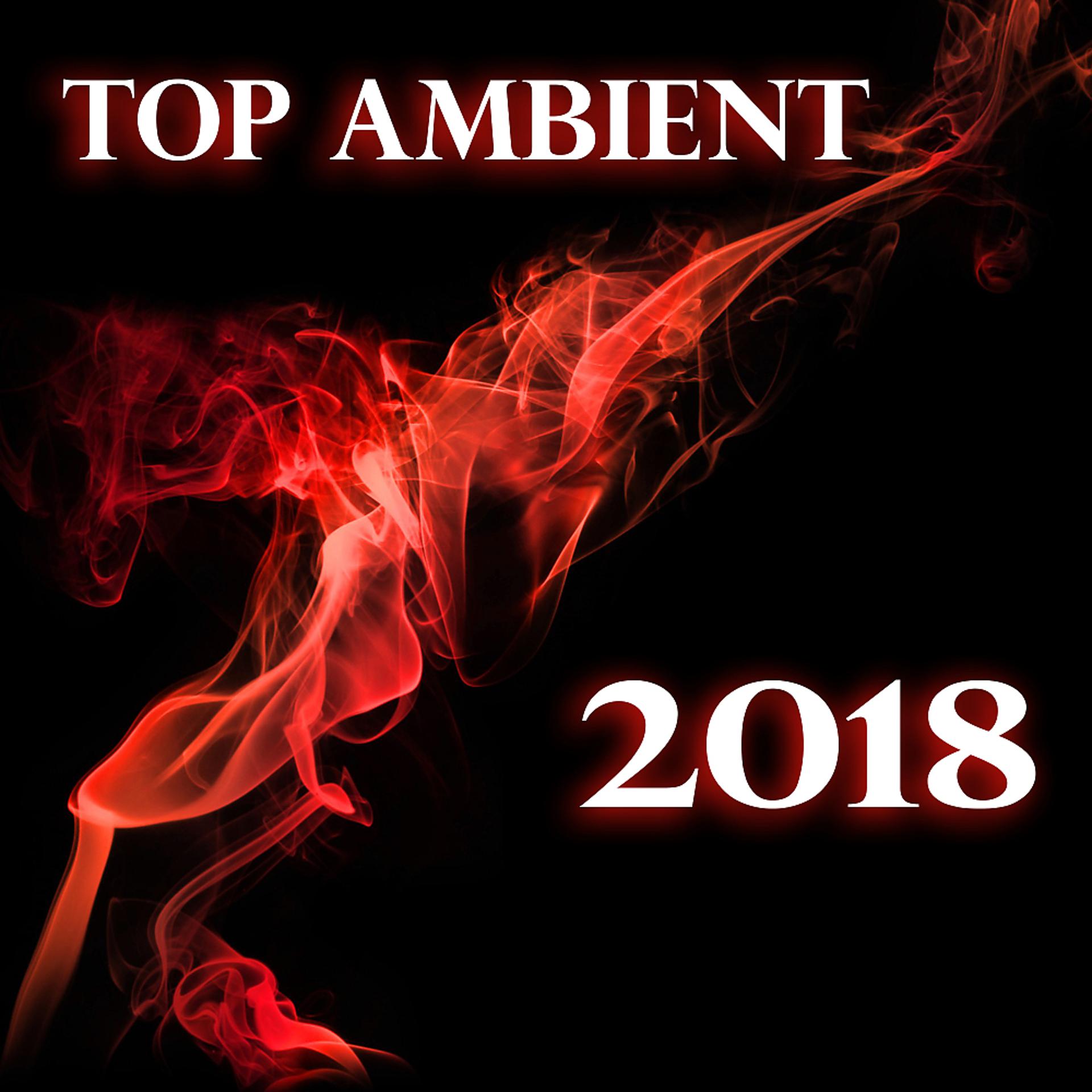 Постер альбома Top Ambient 2018