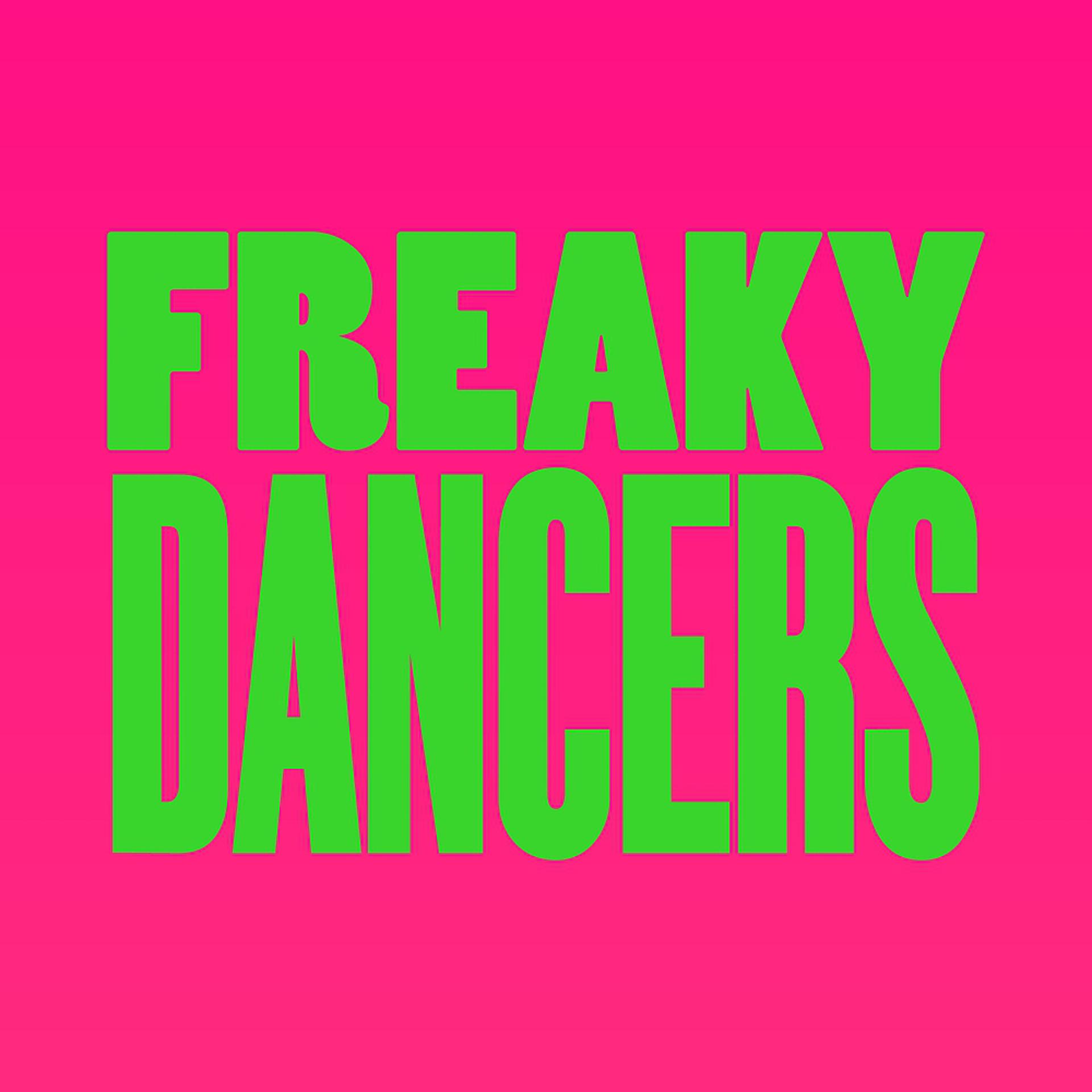 Постер альбома Freaky Dancers (Extended Versions)