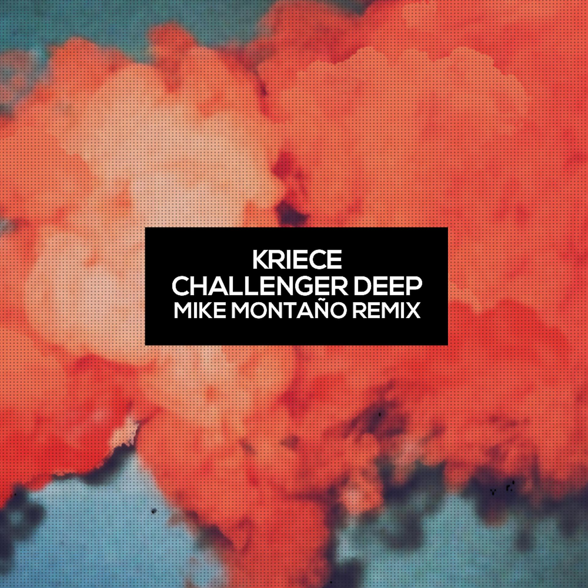 Постер альбома Challenger Deep (Mike Montano Remix)