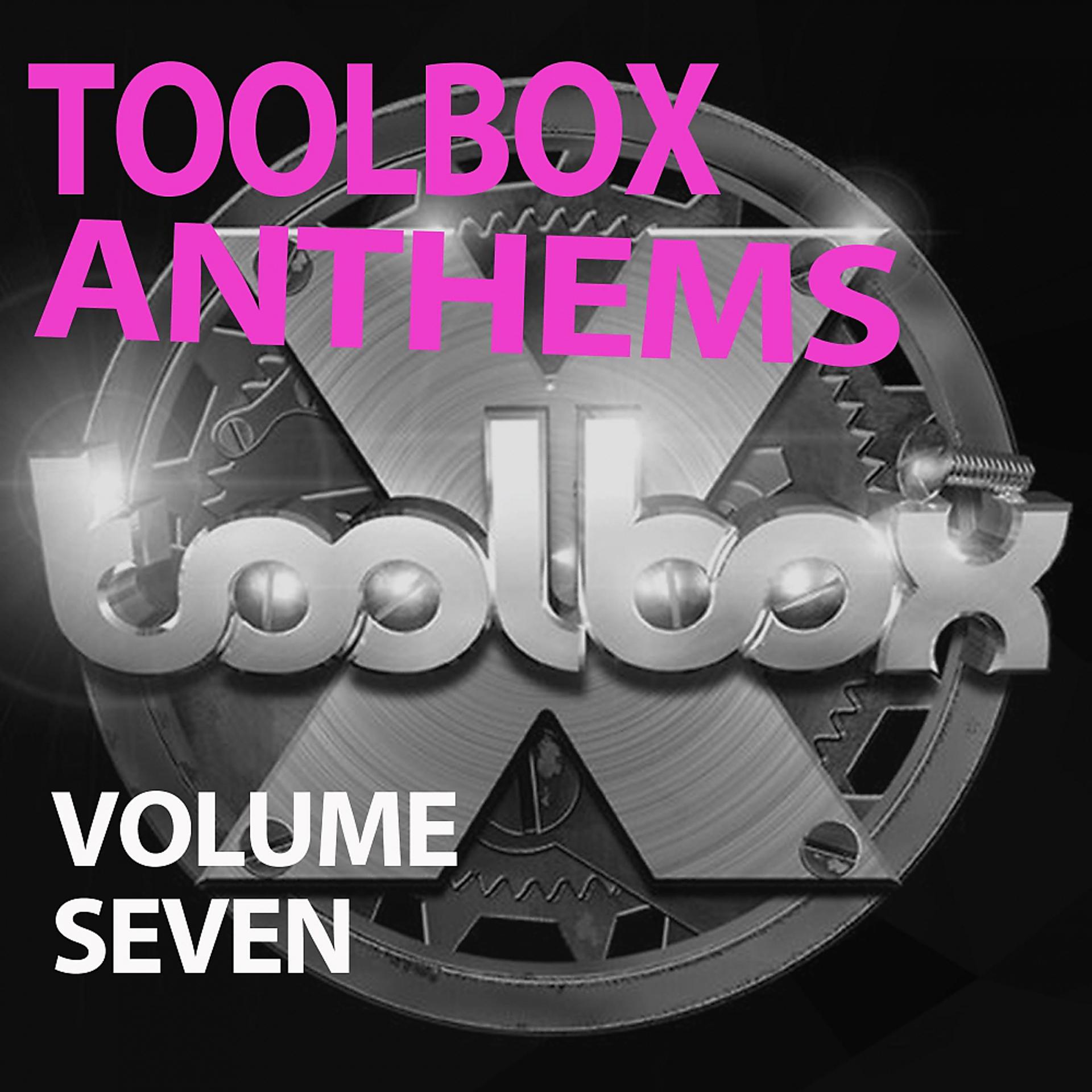 Постер альбома Toolbox Anthems, Vol. 7
