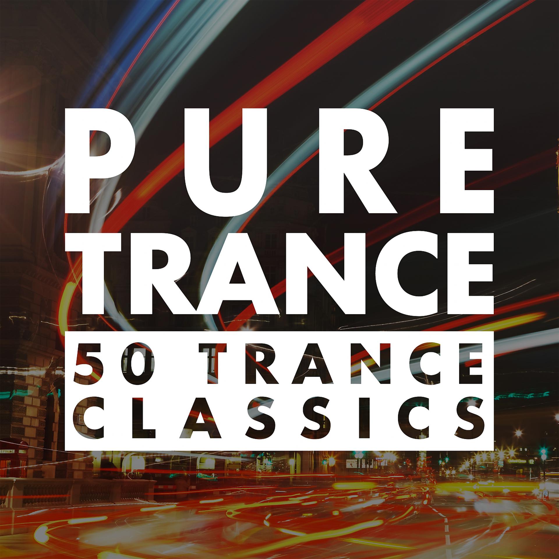 Постер альбома Pure Trance - 50 Trance Classics
