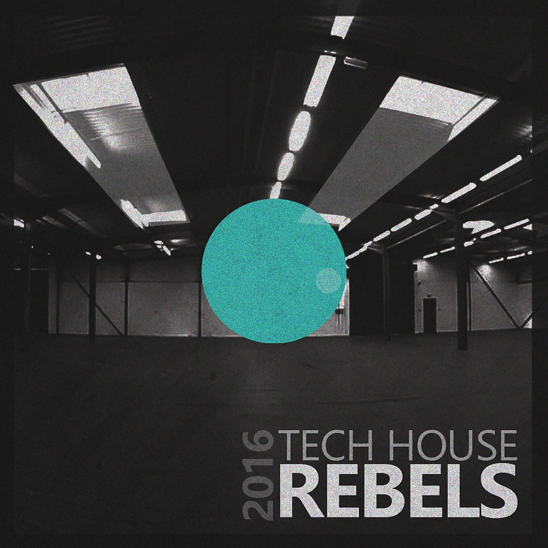 Постер альбома Tech House Rebels 2016