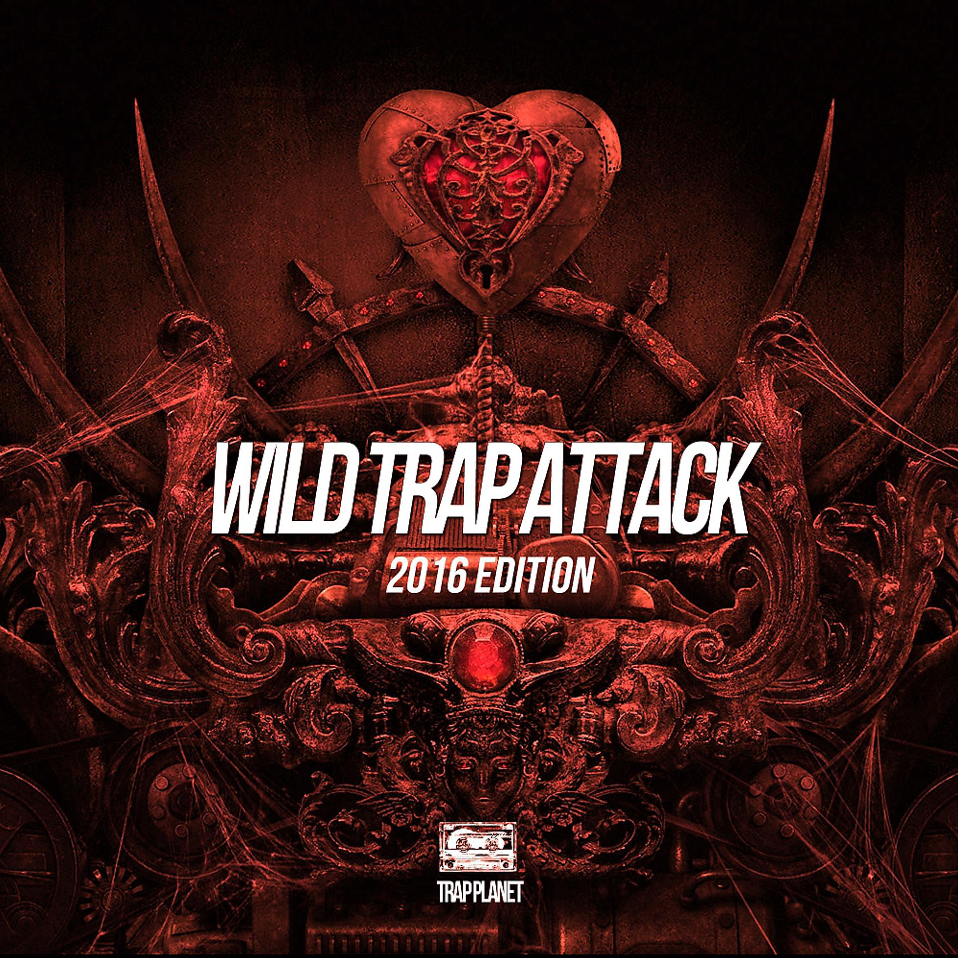 Постер альбома Wild Trap Attack 2016 Edition