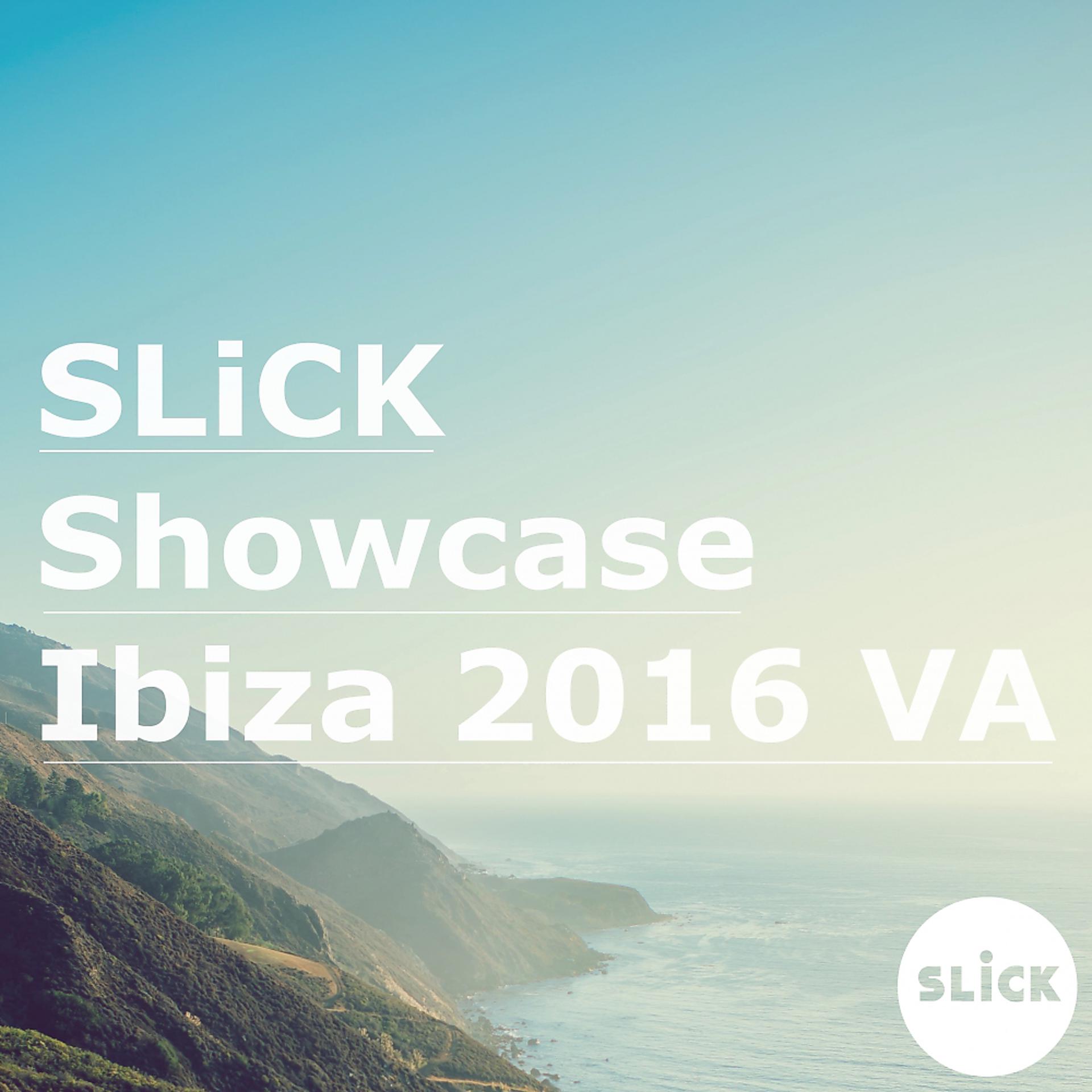 Постер альбома SLiCK Showcase: Ibiza 2016