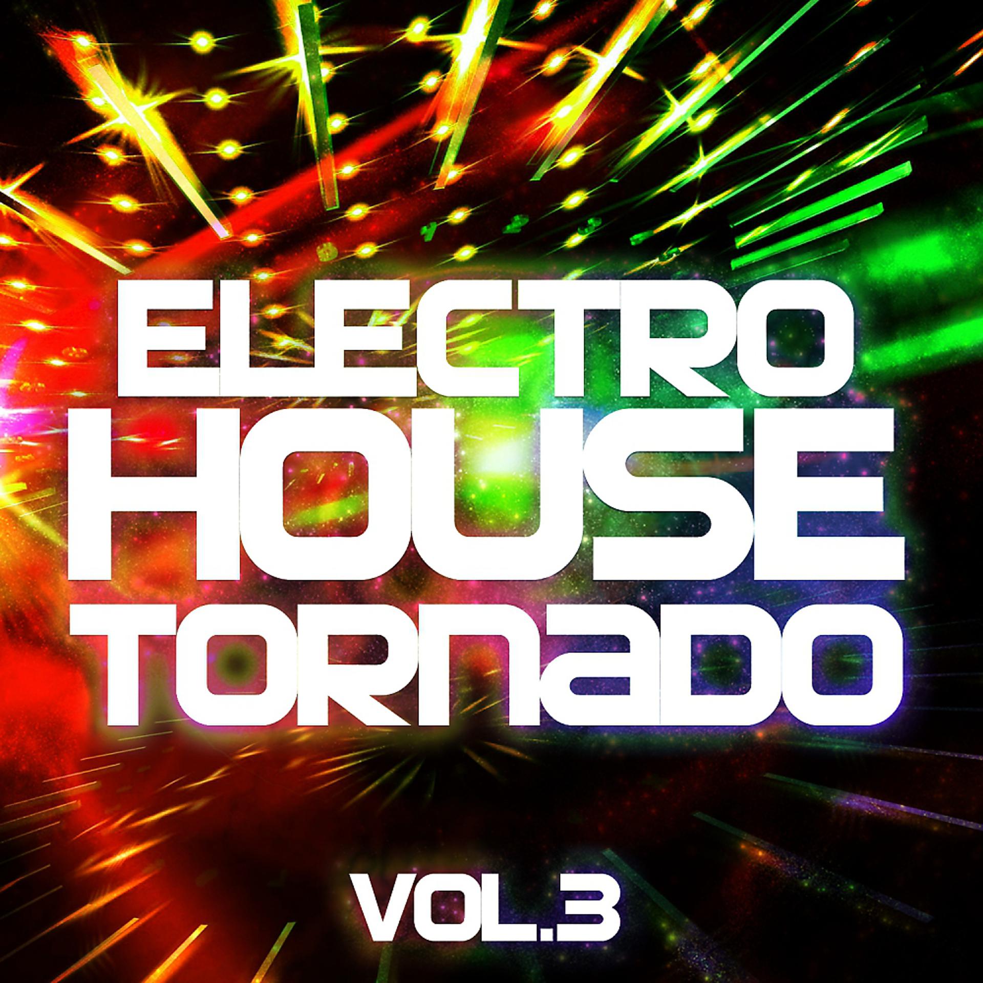Постер альбома Electro House Tornado, Vol. 3