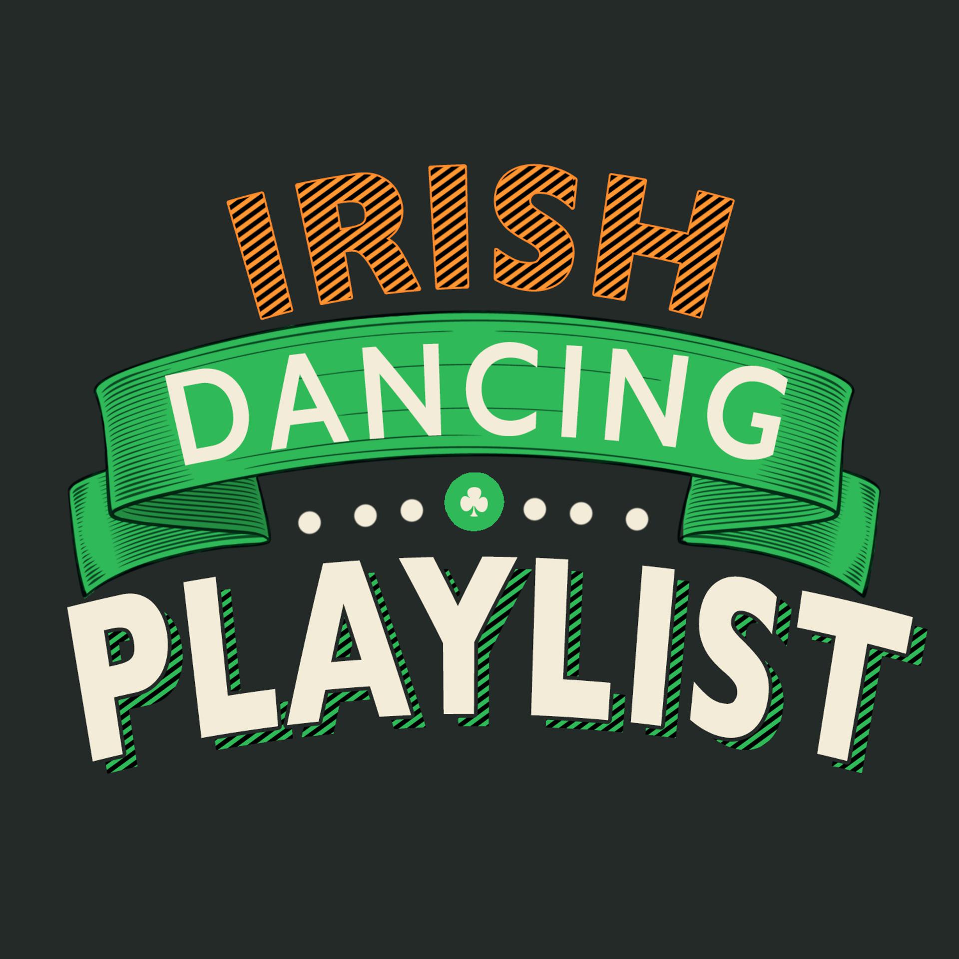 Постер альбома Irish Dancing Playlist