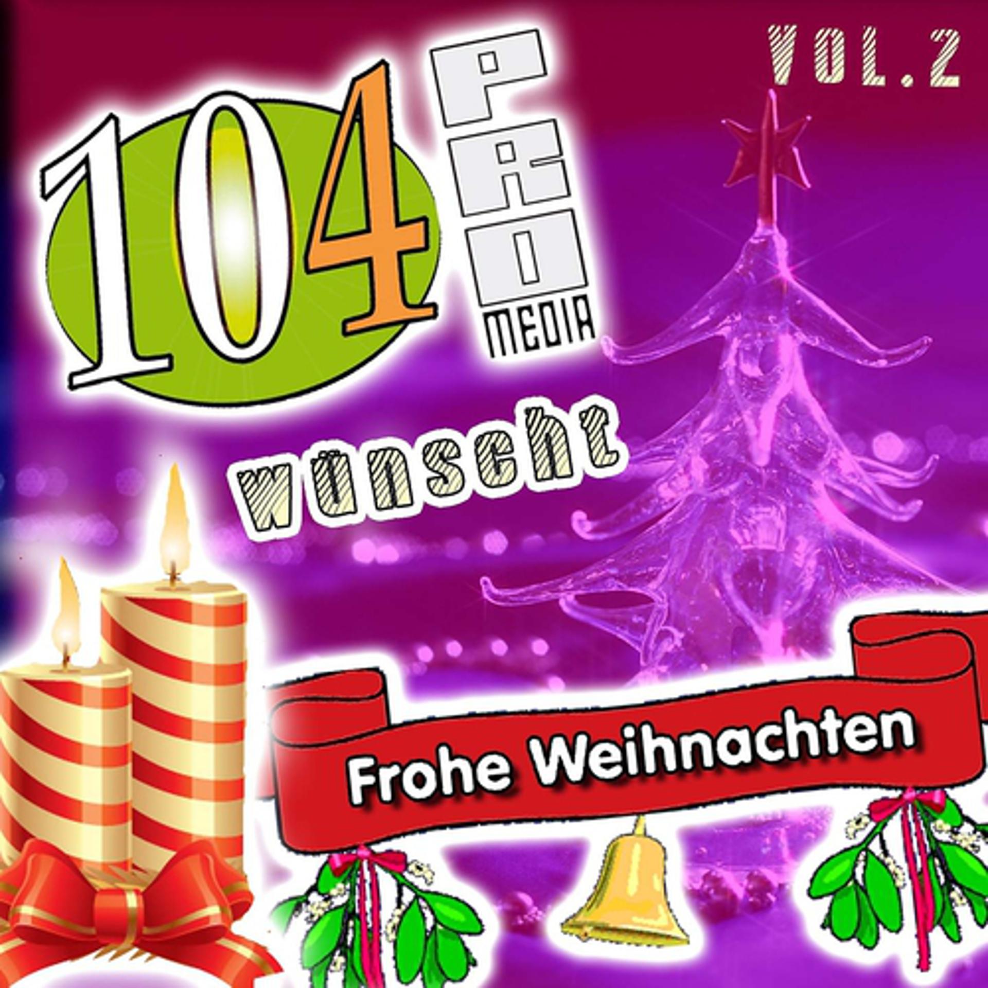 Постер альбома 104pro Media wünscht Frohe Weihnachten (Vol. 2)
