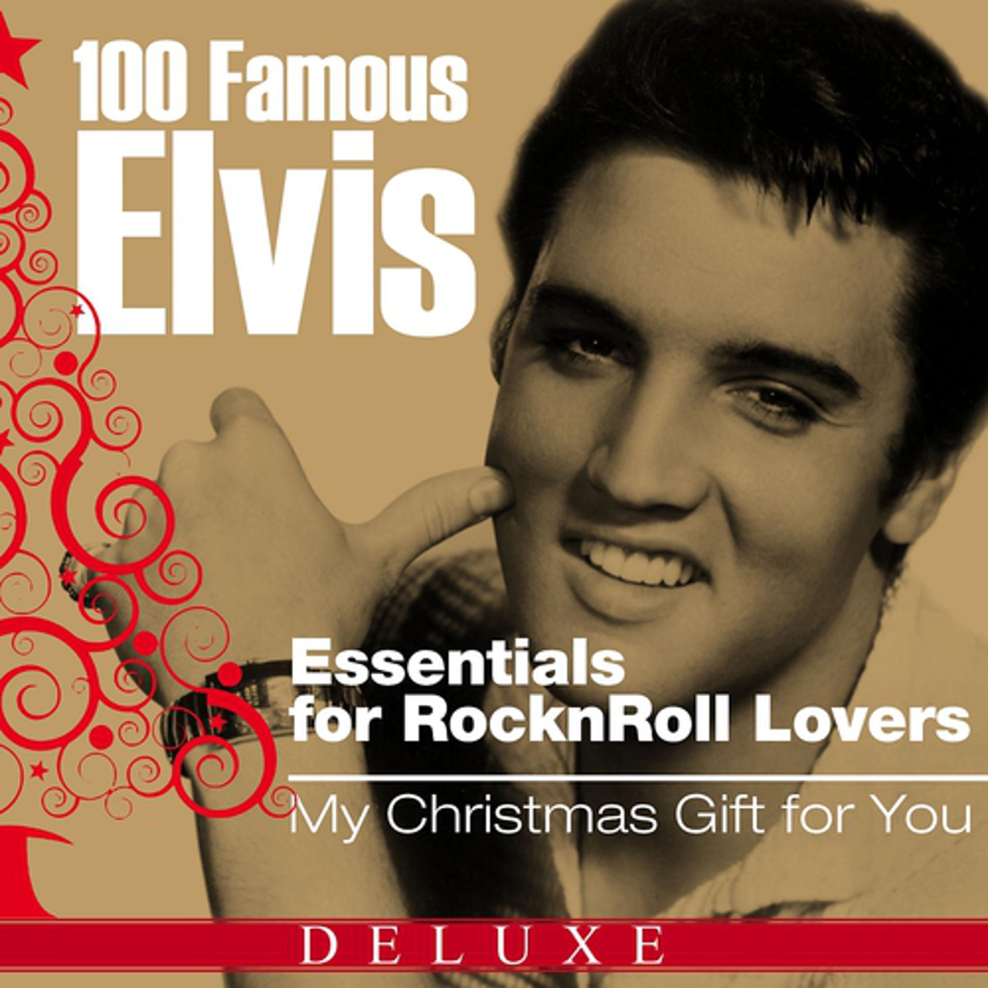 Постер альбома 100 Famous Elvis Essentials for Rock'n'roll Lovers (My Christmas Gift for You Deluxe Edition)