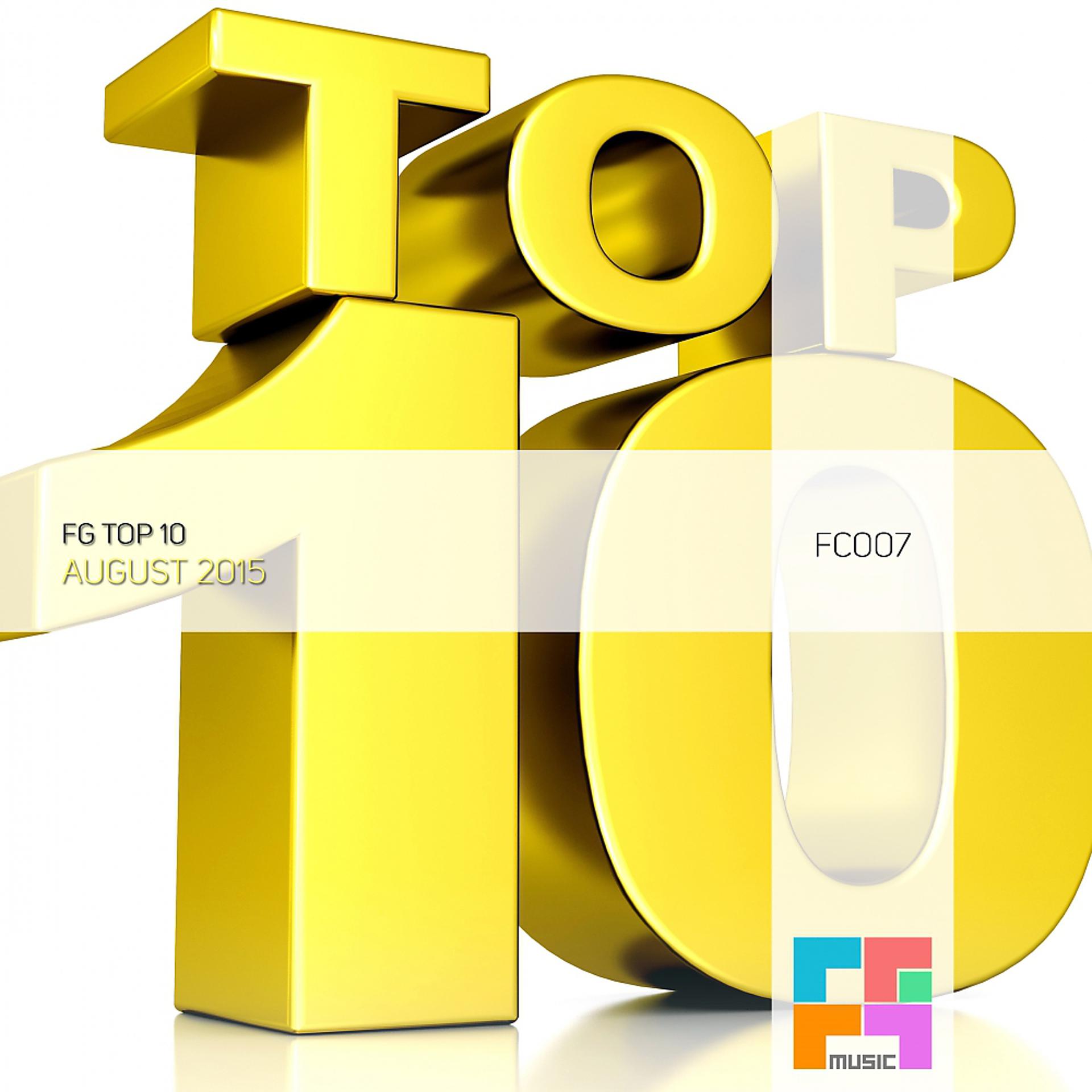 Постер альбома FG Top 10 (August 2015)