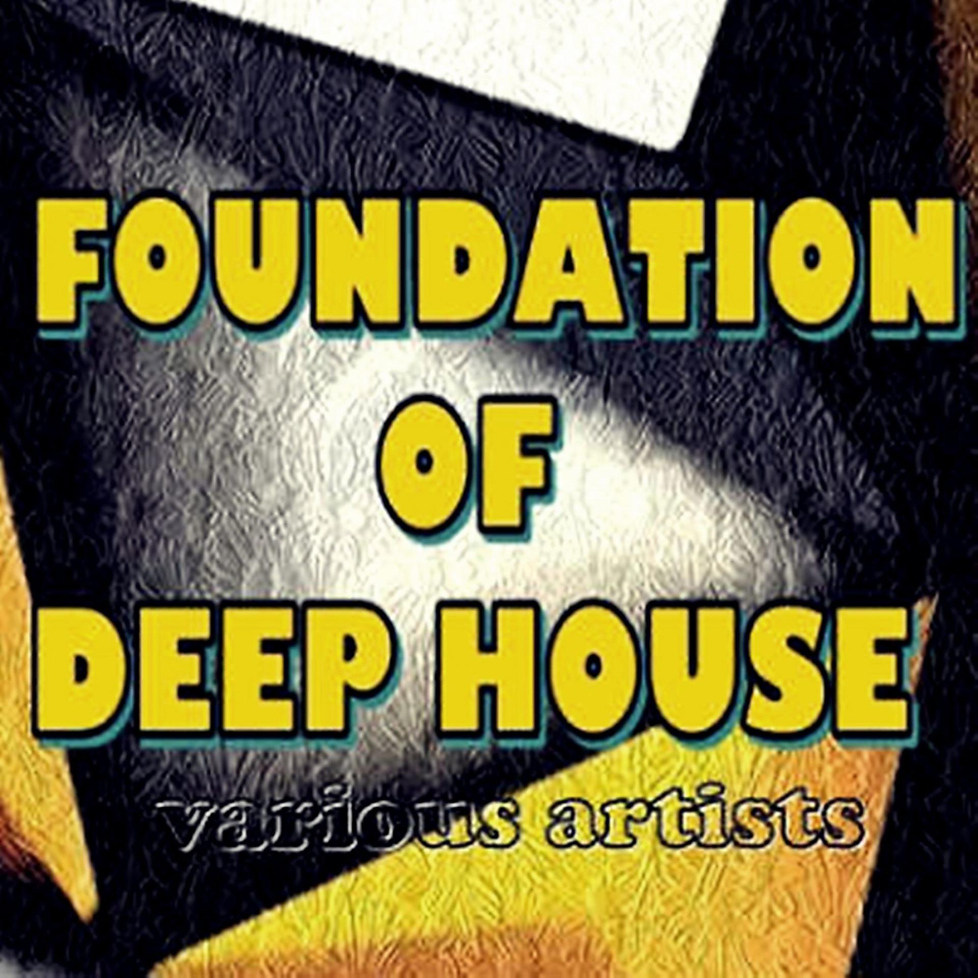 Постер альбома Foundation Of Deep House