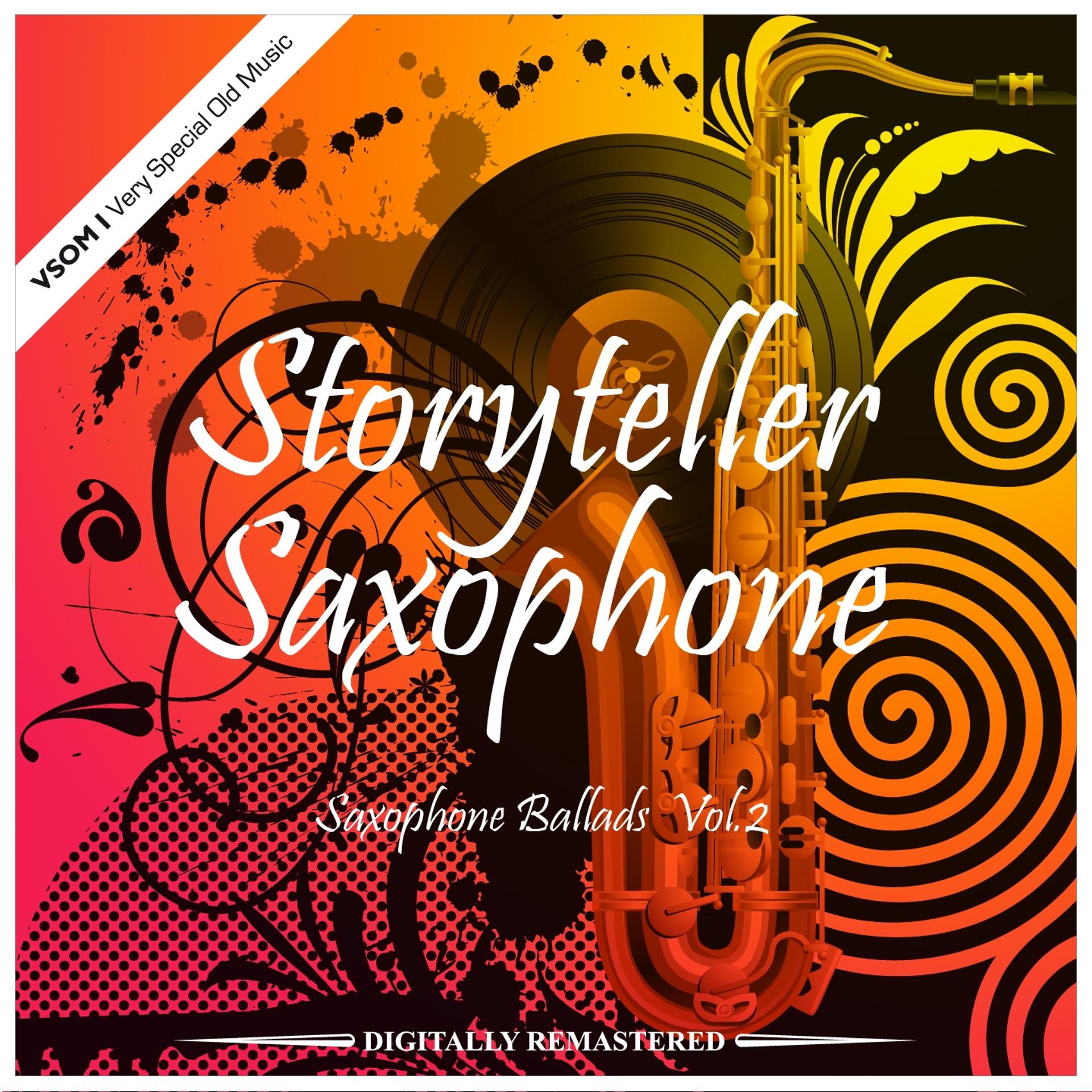 Постер альбома Storyteller Saxophone - Ballads, Vol. 2