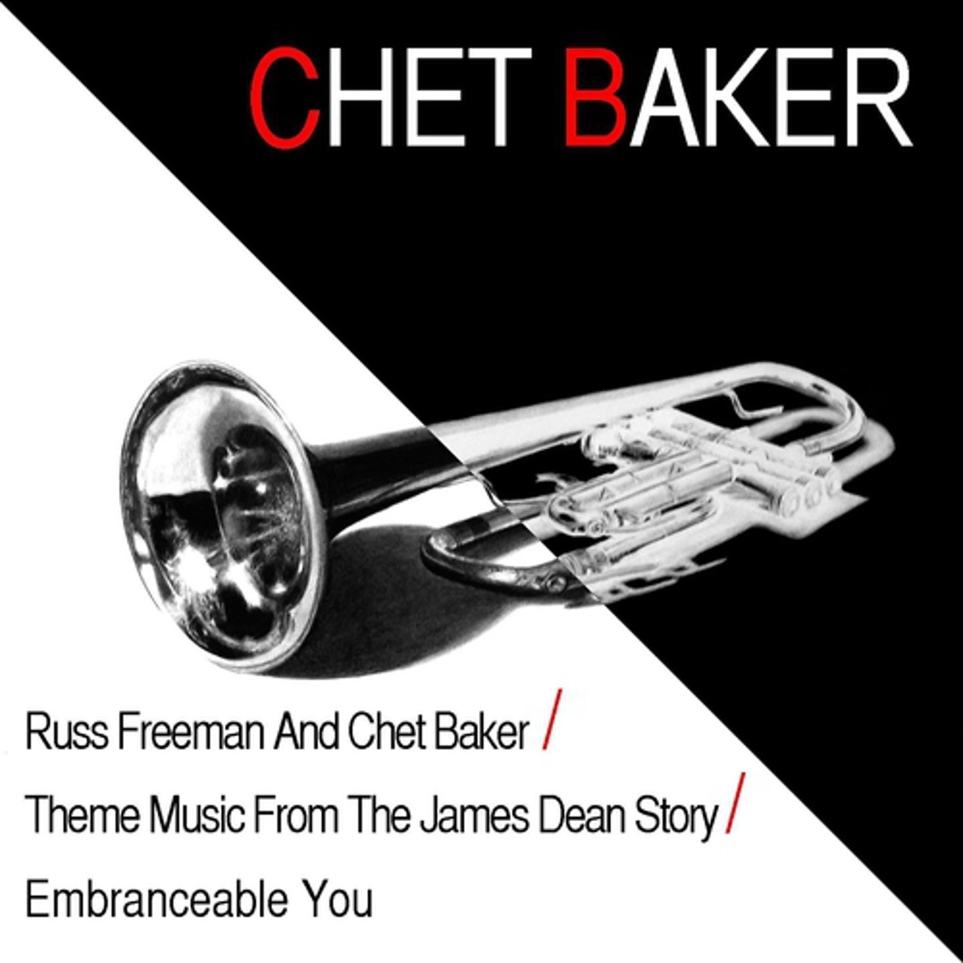 Постер альбома Russ Freeman and Chet Baker / Theme Music from the James Dean Story / Embranceable You