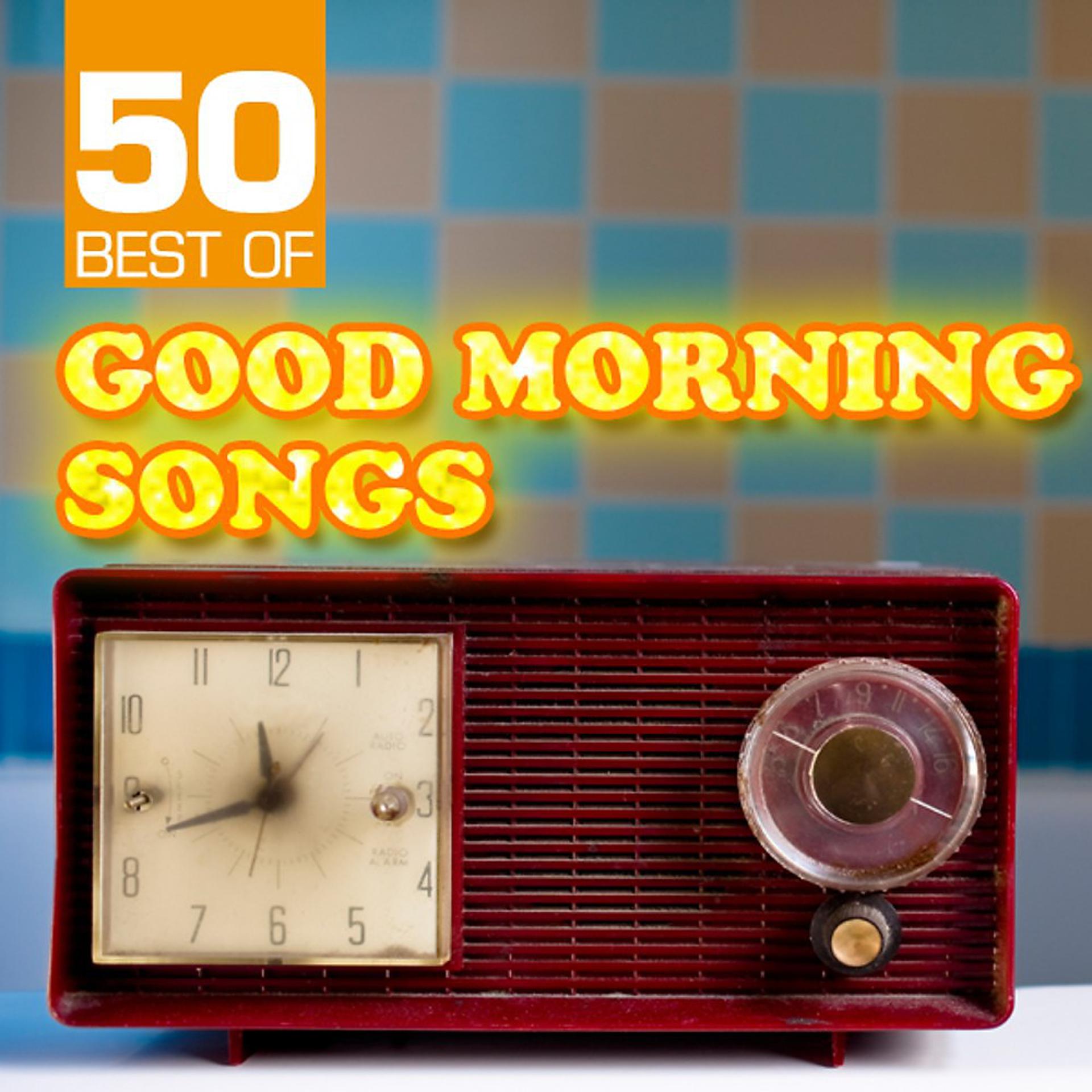 Постер альбома 50 Best of Good Morning Songs
