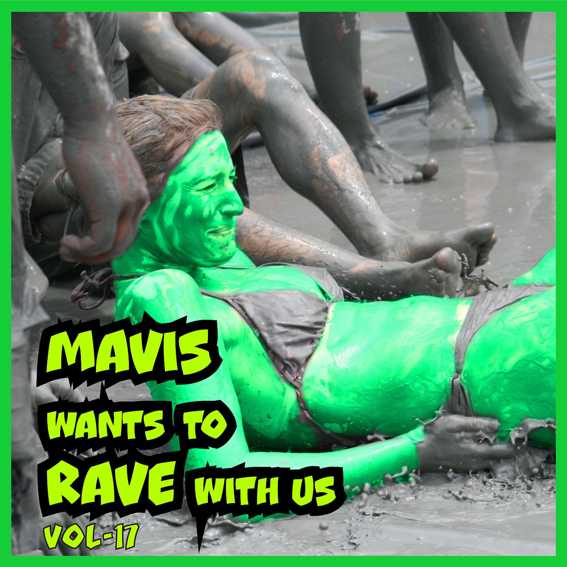 Постер альбома MAVIS Wants To RAVE With Us ! Vol. 17