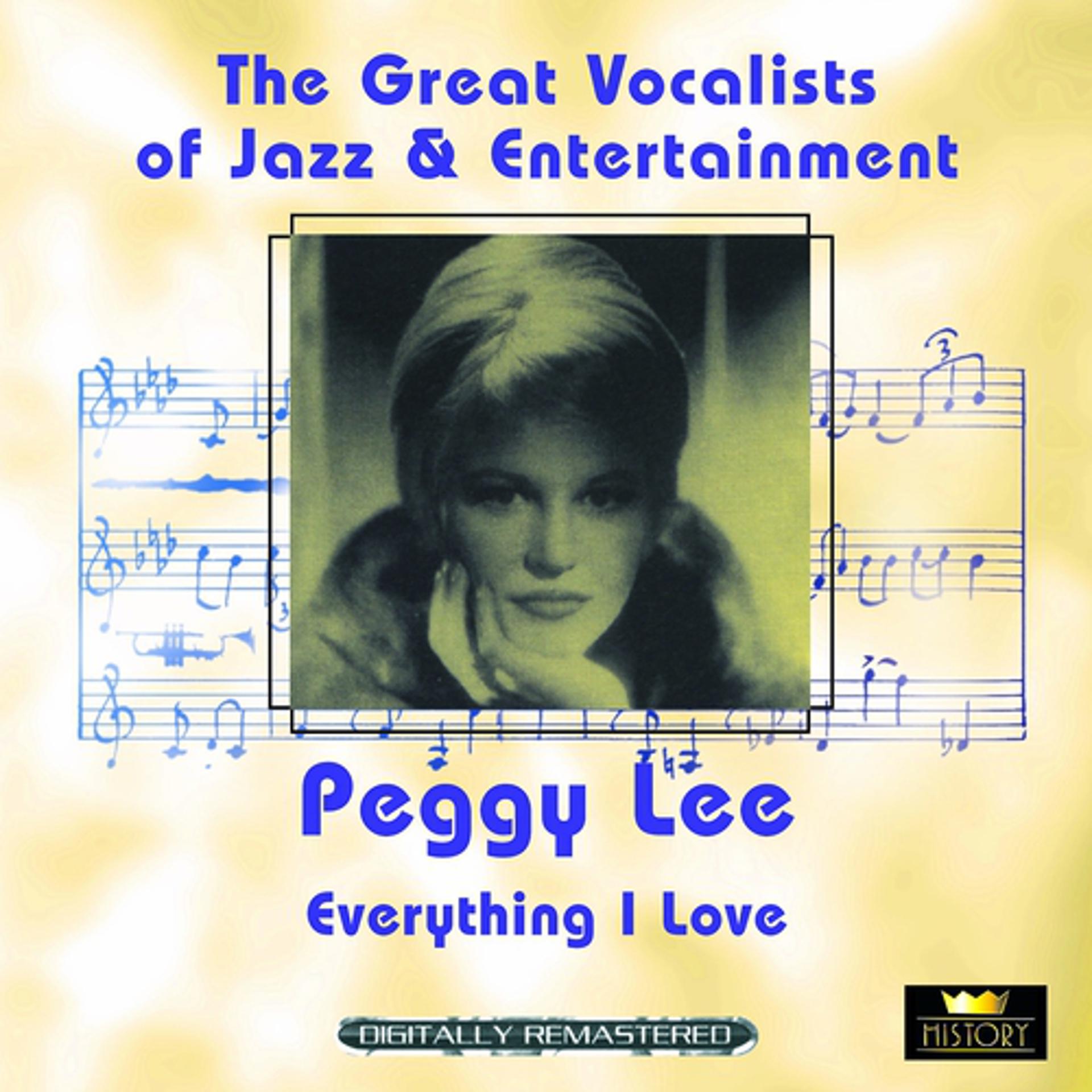 Постер альбома Everything I Love (Great Vocalists of Jazz & Entertainment - Digitally Remastered)