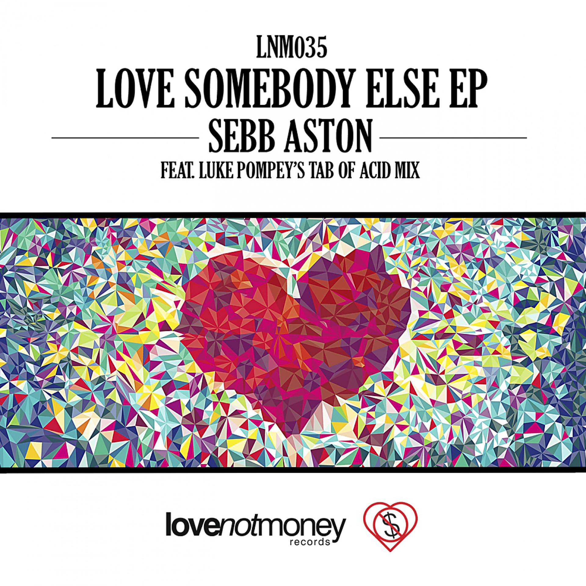 Постер альбома Love Somebody Else EP