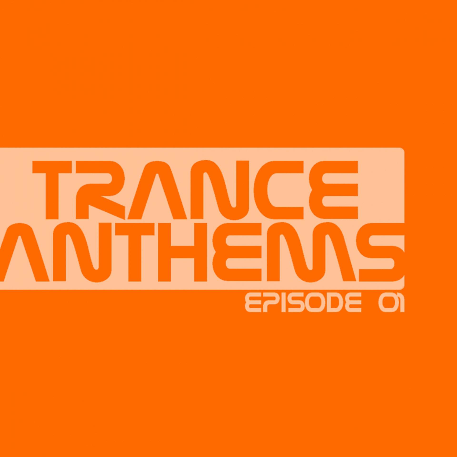 Постер альбома Trance Anthems - Episode 01