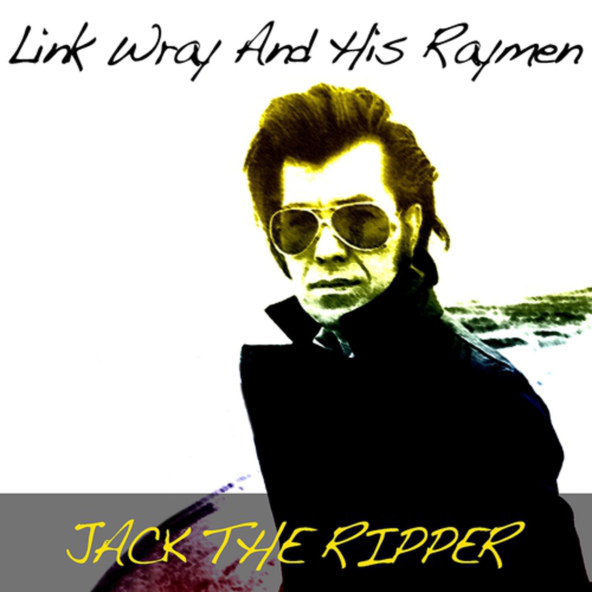 Постер альбома Link Wray and His Raymen: Jack the Ripper
