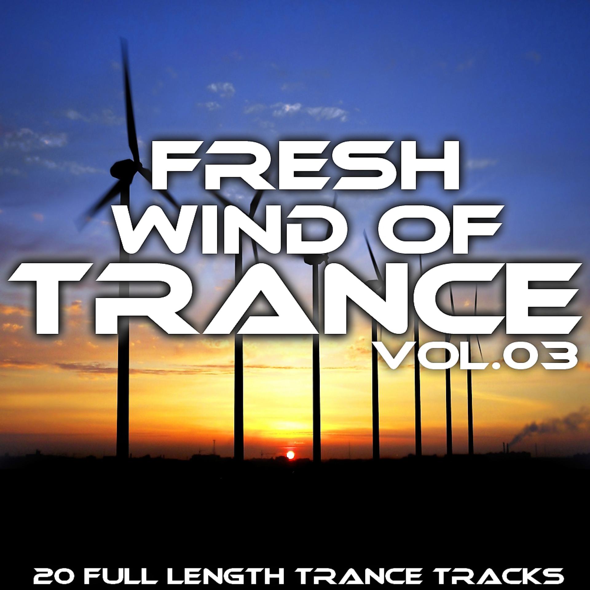 Постер альбома Fresh Wind Of Trance Vol.03