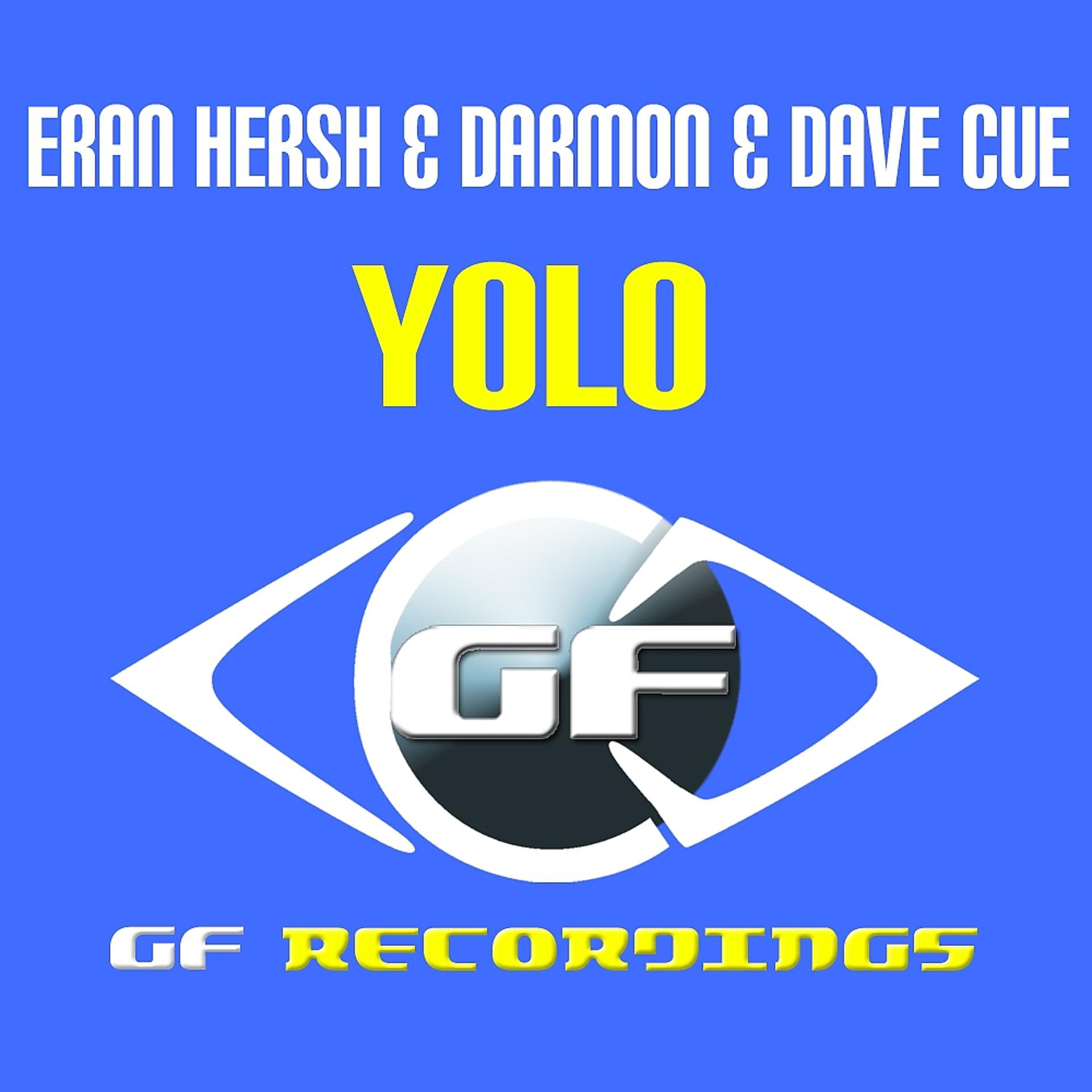 Постер к треку Eran Hersh, Darmon, Dave Cue - Yolo
