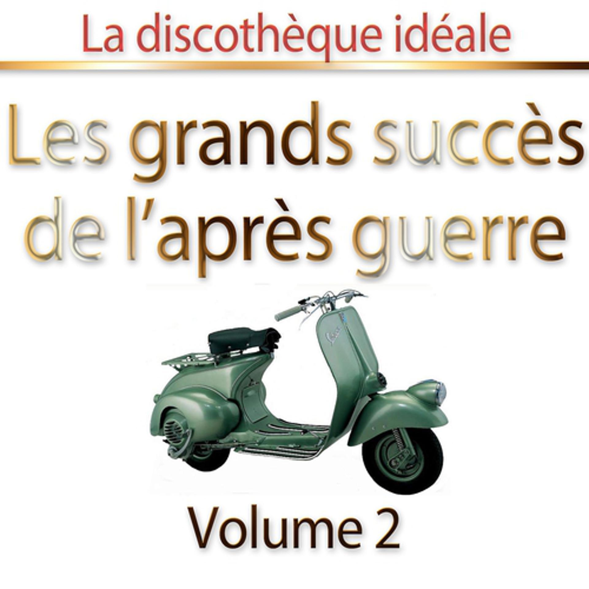 Постер альбома La discothèque idéale : les grands succès de l'après-guerre, vol. 2