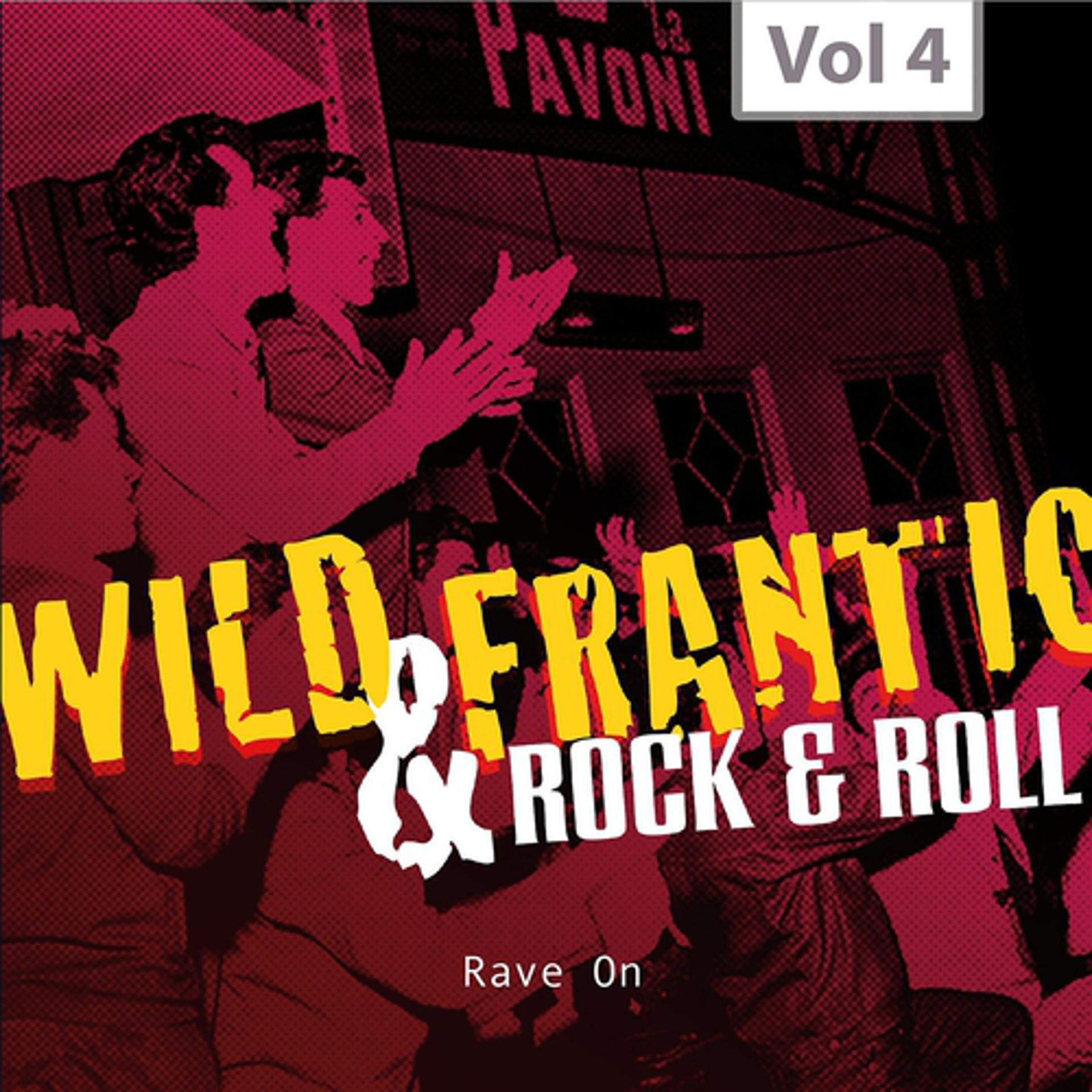 Постер альбома Wild and Frantic - Rock 'n' Roll, Vol. 4