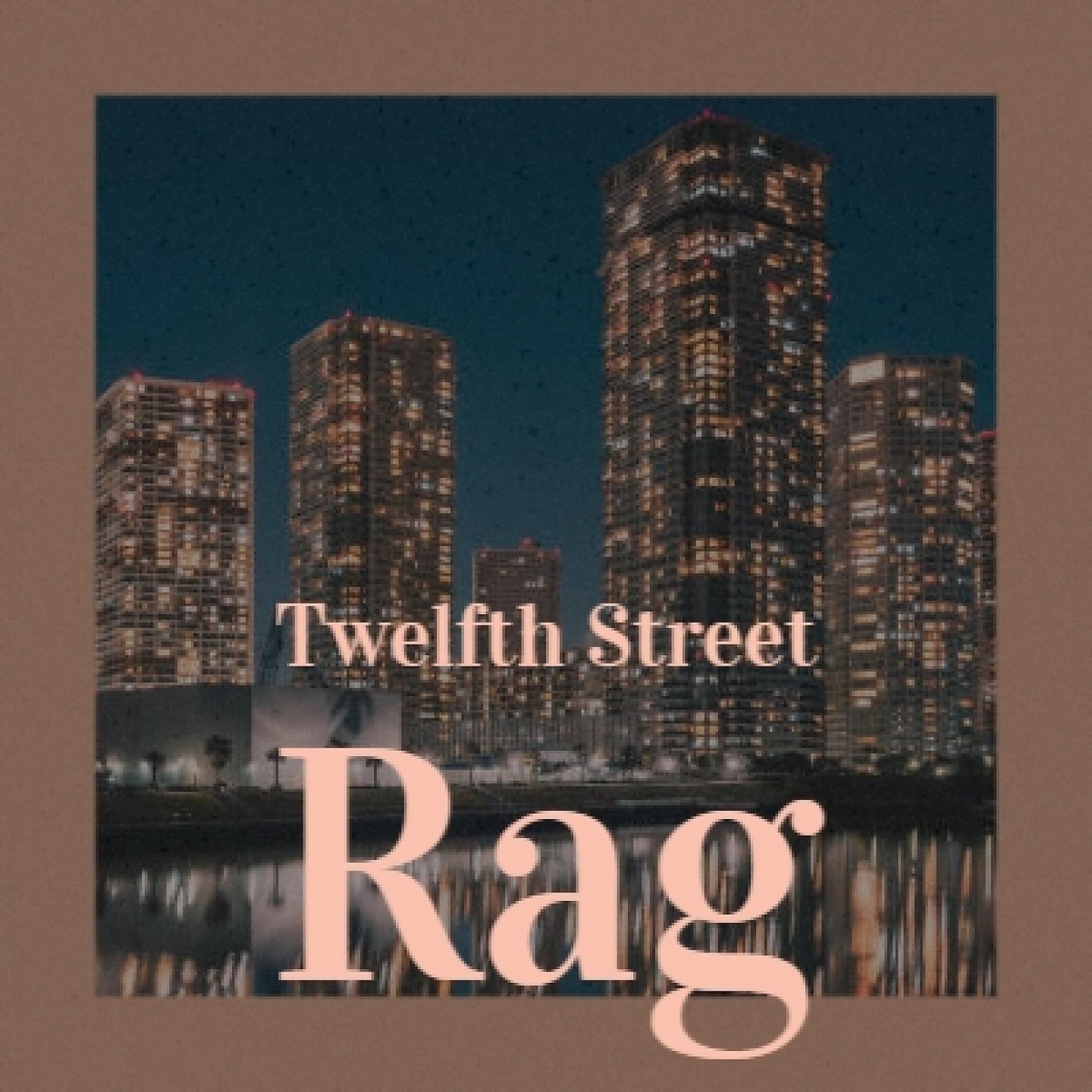 Постер альбома Twelfth Street Rag