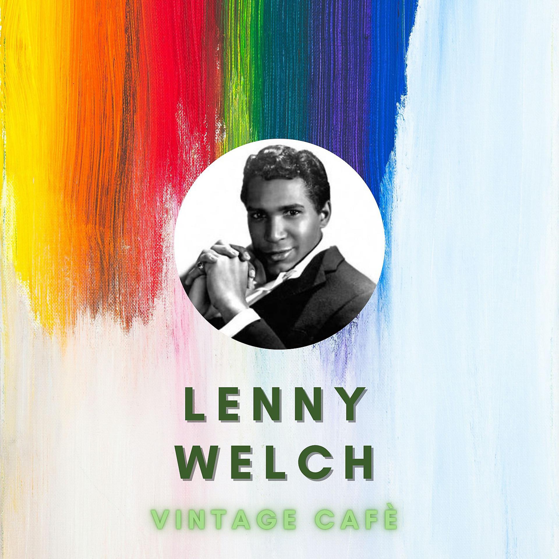 Постер альбома Lenny Welch - Vintage Cafè