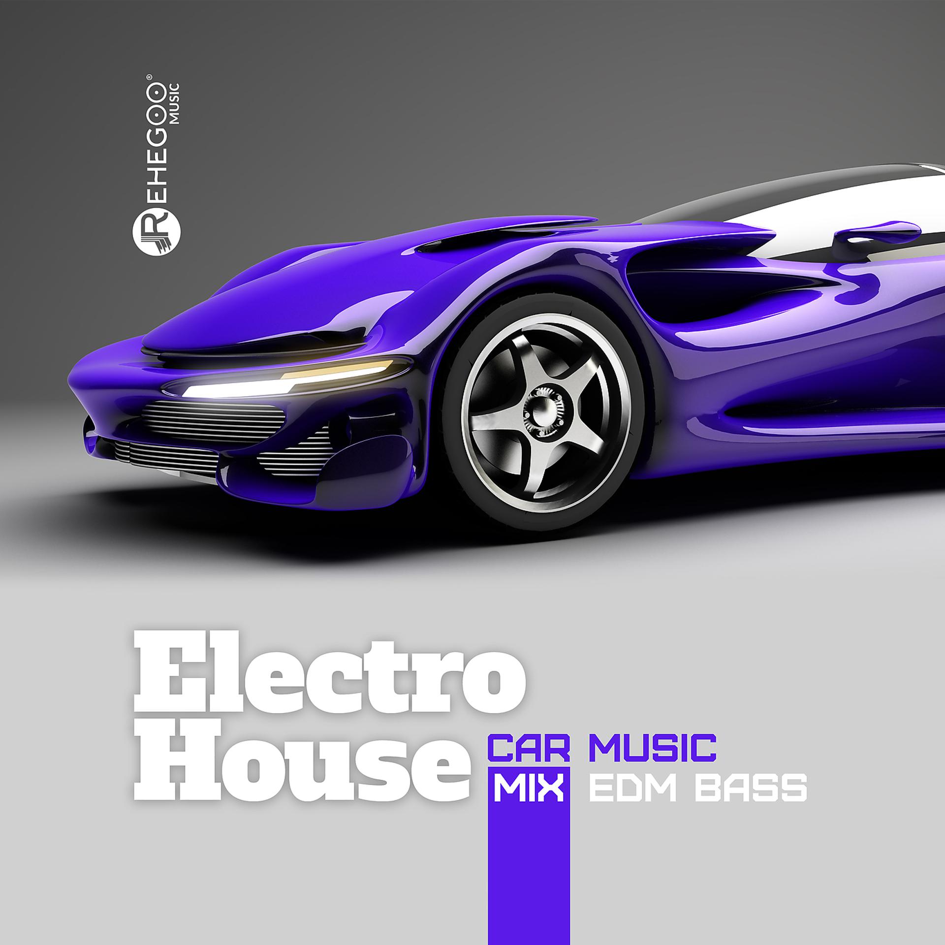 Постер альбома Electro House Car Music Mix - EDM Bass, Trance and Bounce