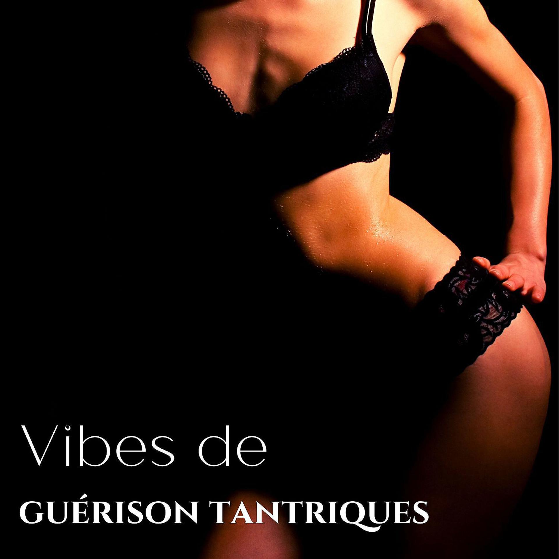 Постер альбома Vibes de guérison tantriques: Éveil sexuel zen