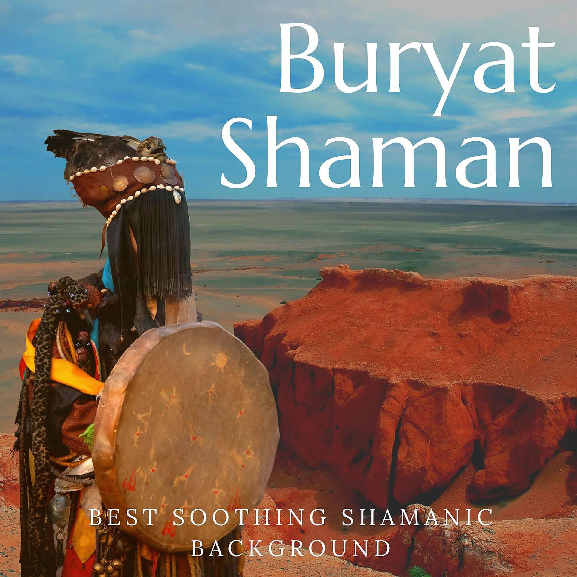 Постер альбома Buryat Shaman - Best Soothing Shamanic Background