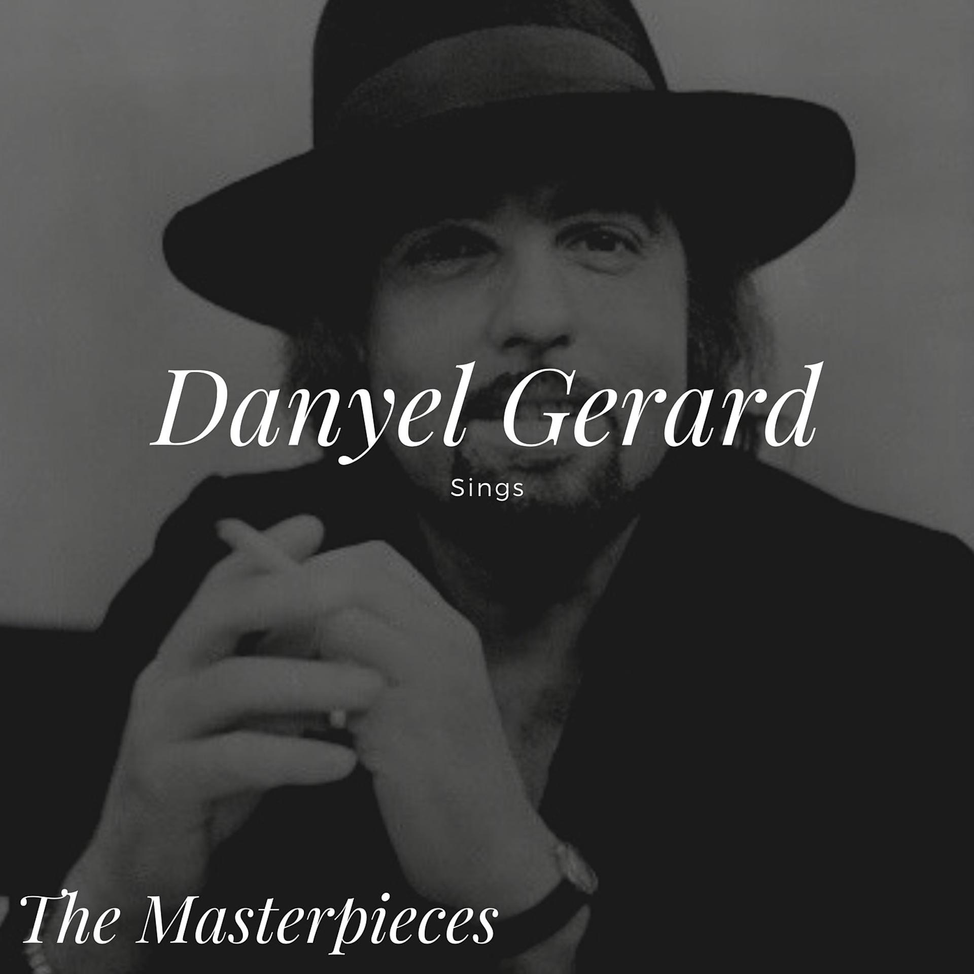 Постер альбома Danyel Gerard Sings - The Masterpieces