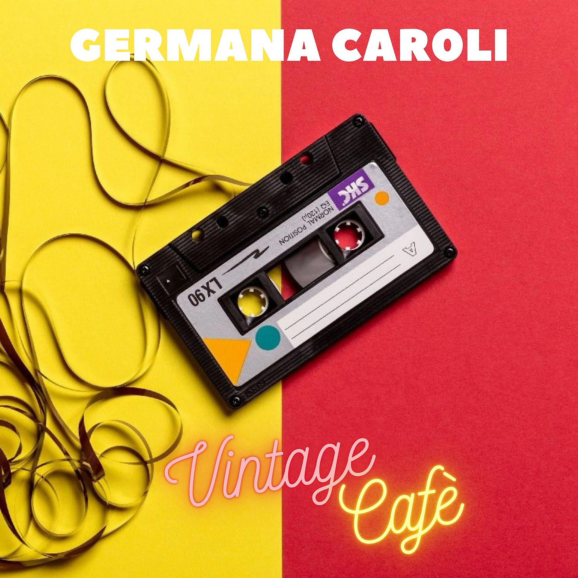 Постер альбома Germana Caroli - Vintage Cafè