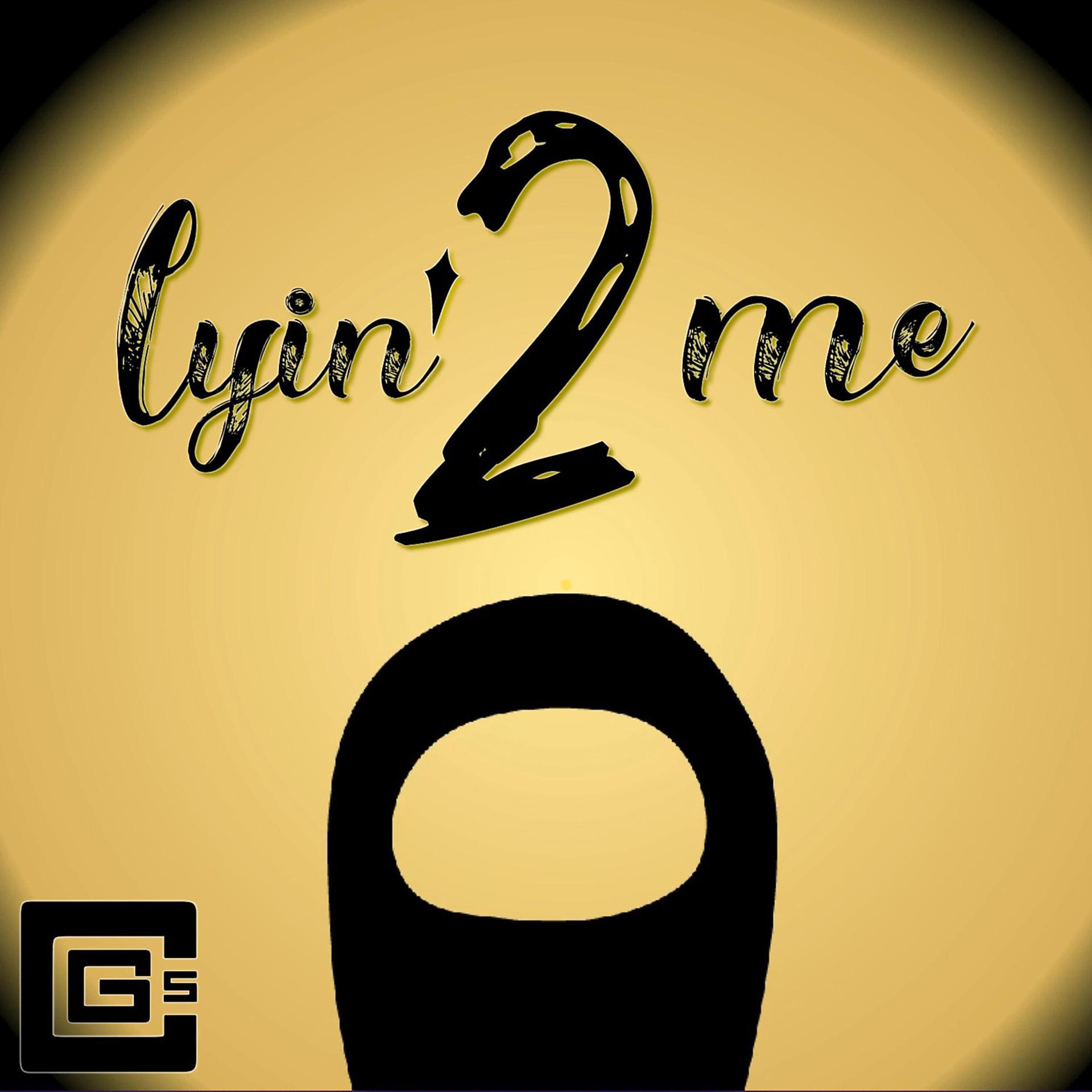 Постер альбома Lyin' 2 Me