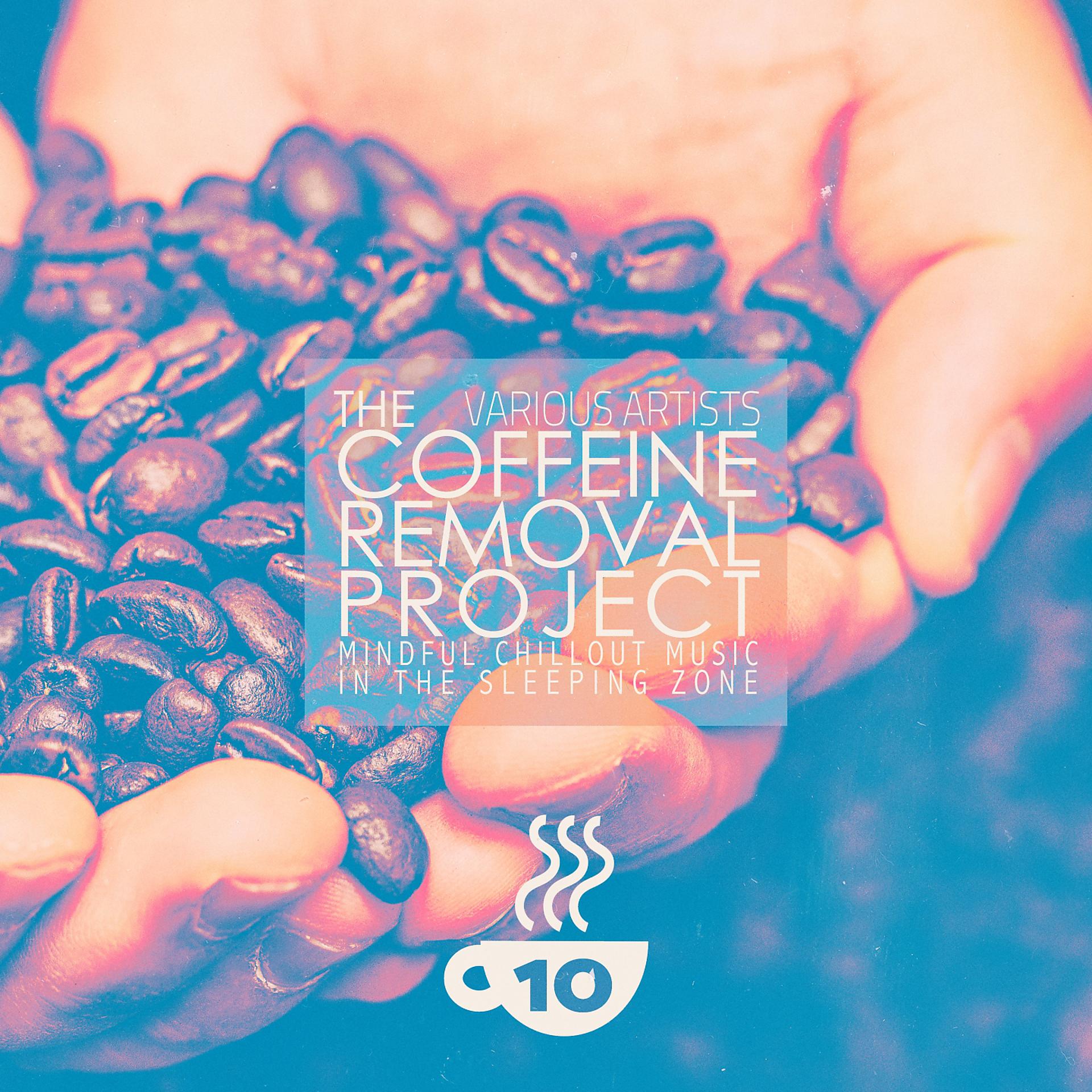 Постер альбома The Coffeine Removal Project - Cup 10
