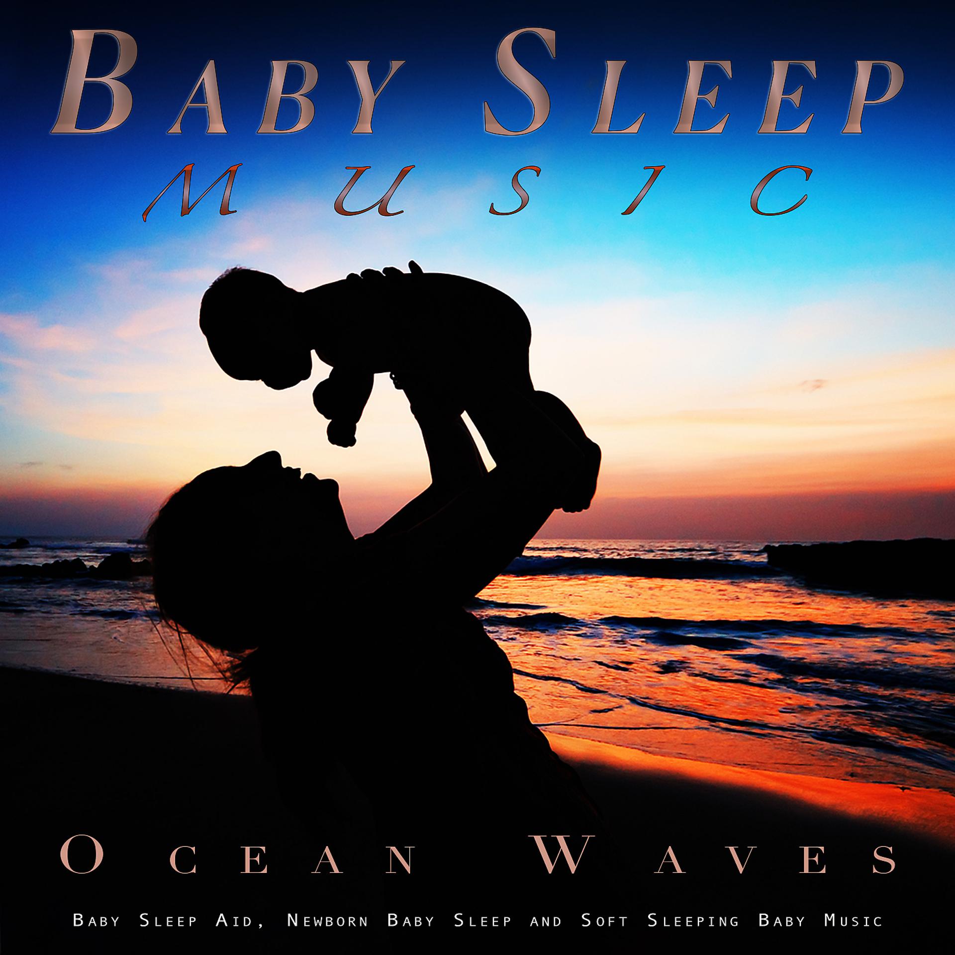 Постер альбома Baby Sleep Music: Baby Lullaby Music and Ocean Waves, Baby Sleep Aid, Newborn Baby Sleep and Soft Sleeping Baby Music